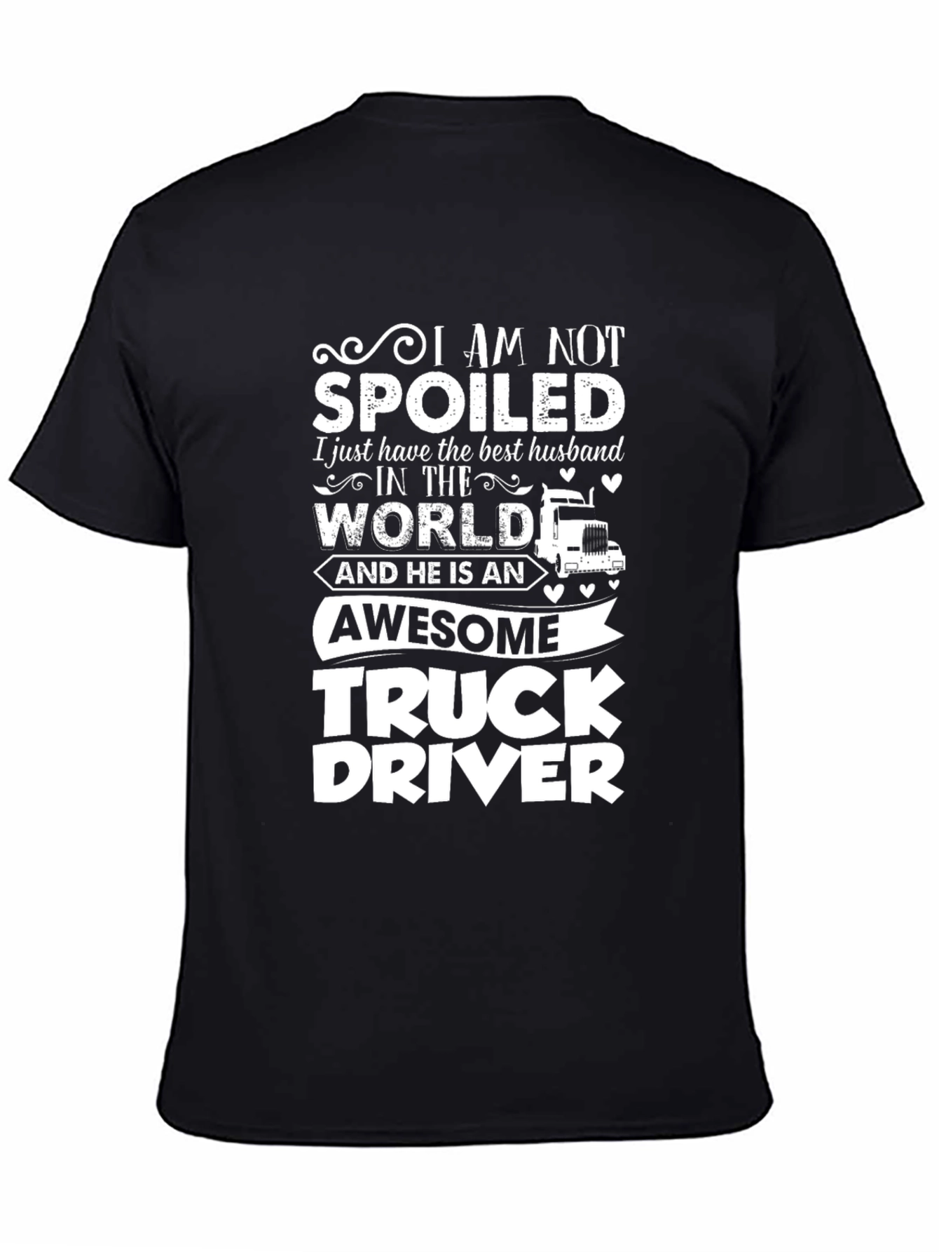 Black I Am Not Spoiled Truck Driver T-Shirt view 4