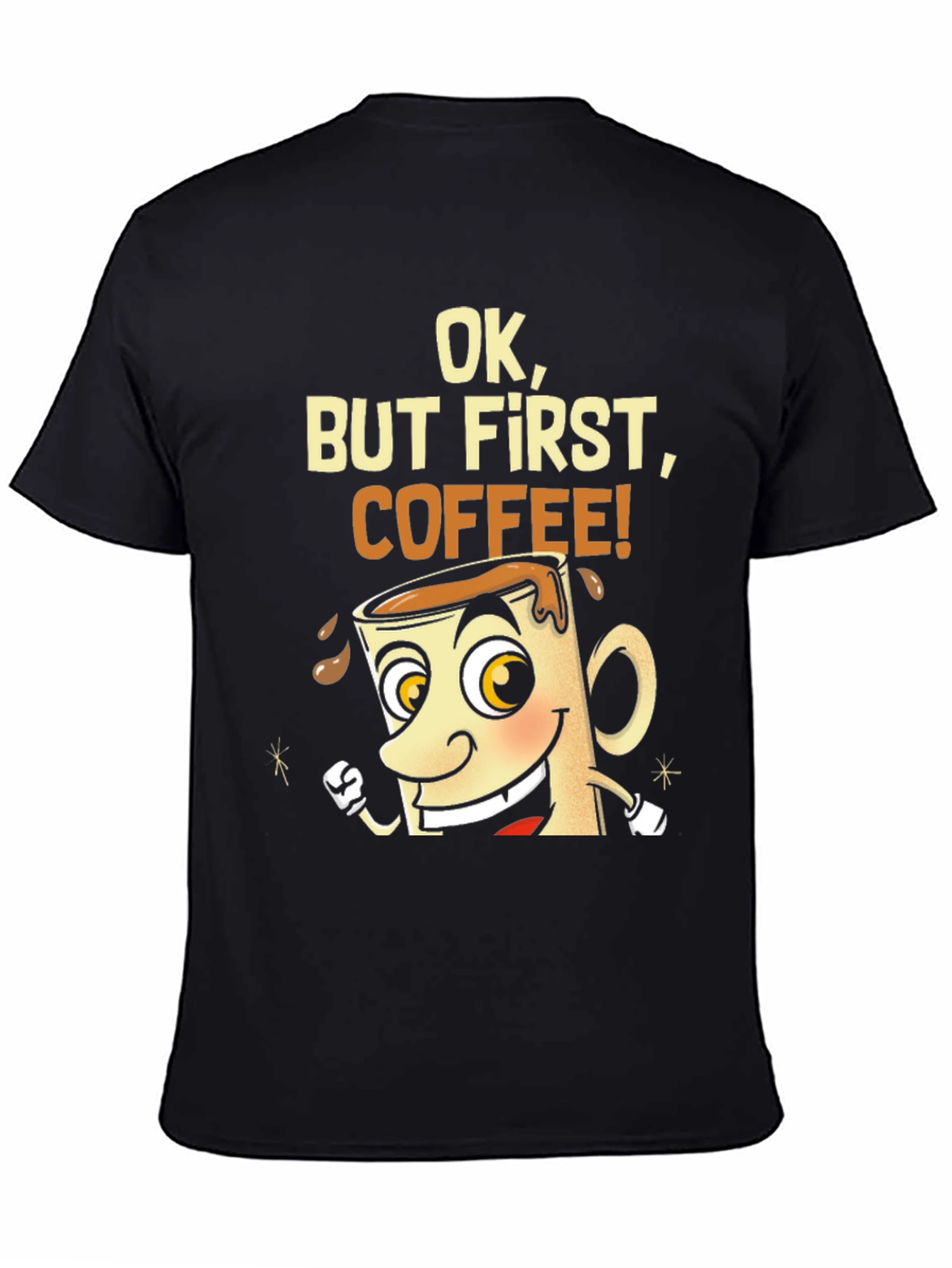 Black Ok, But First, Coffee! Graphic T-Shirt view 4