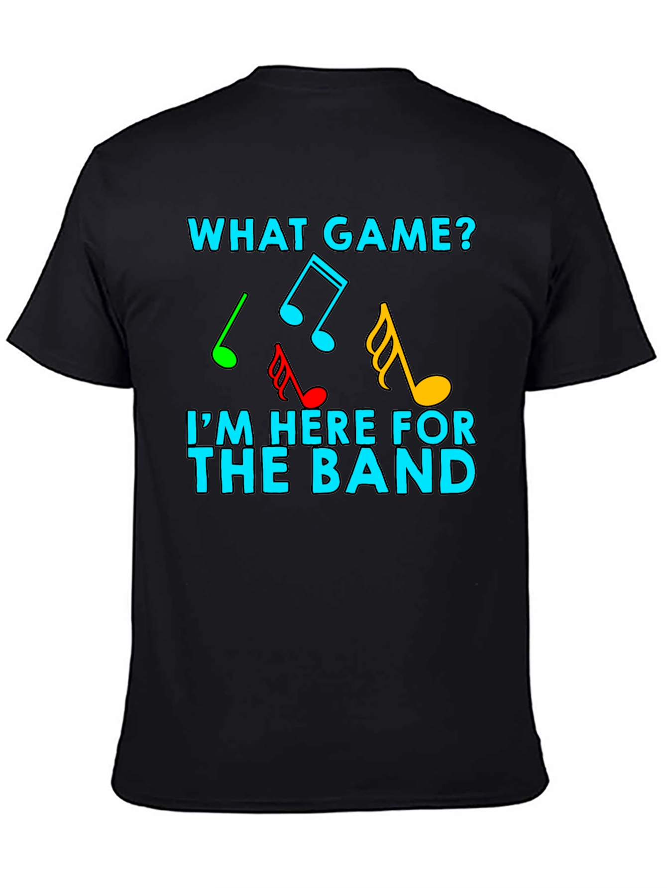What Game? I'm Here For The Band Music Notes T-Shirt - 4