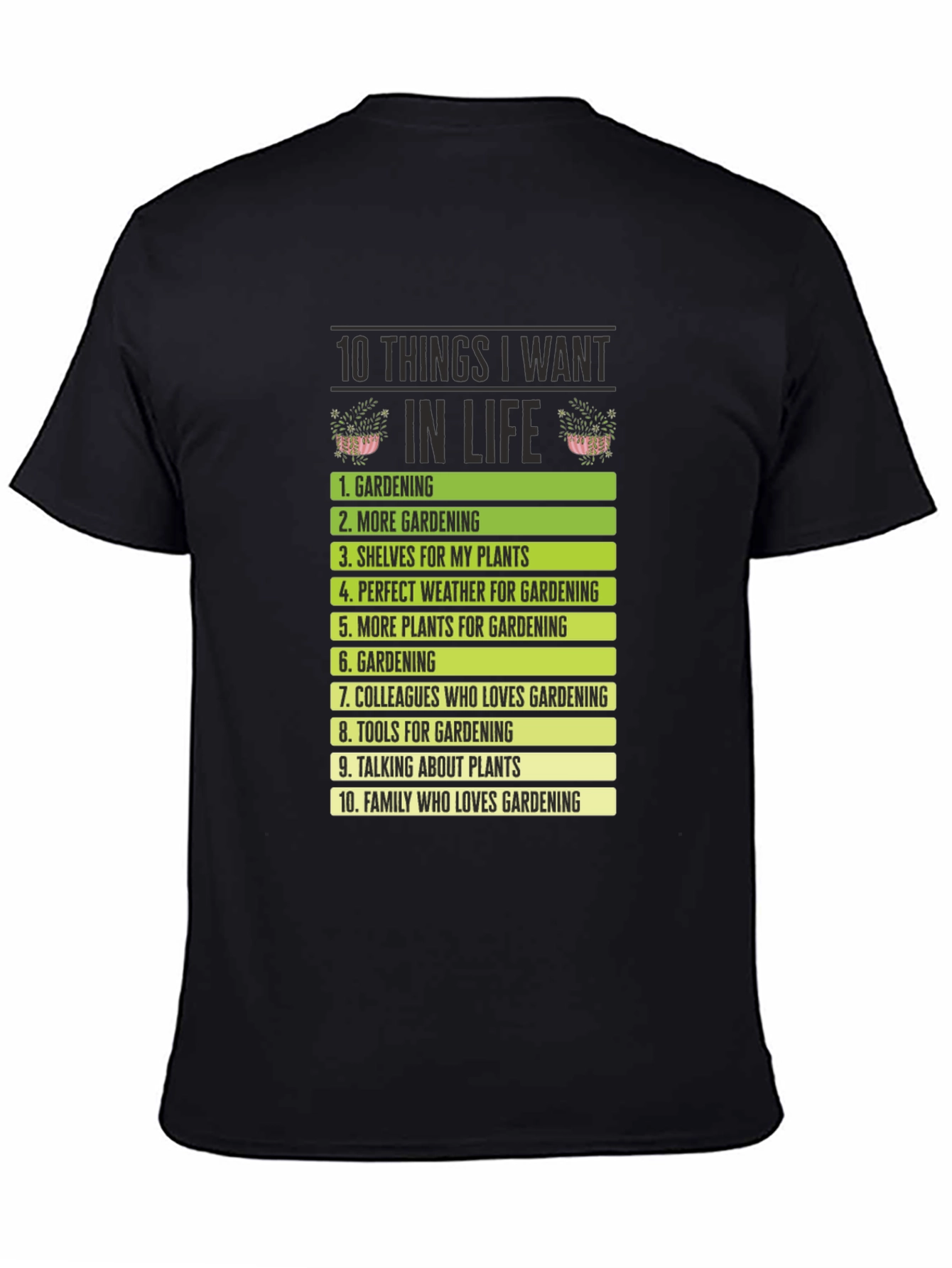 Black Gardening Wish List T-Shirt - Plant Lover Tee view 4