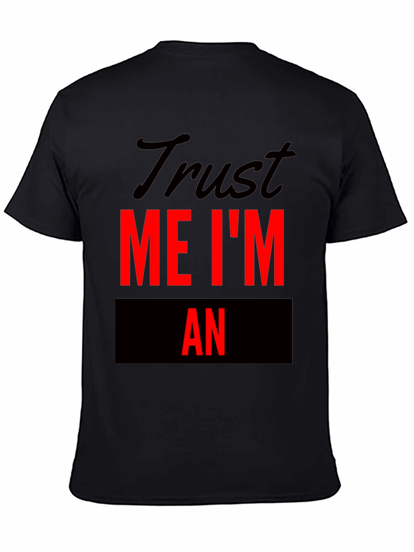 Black Trust Me I'm An Funny T-Shirt view 4
