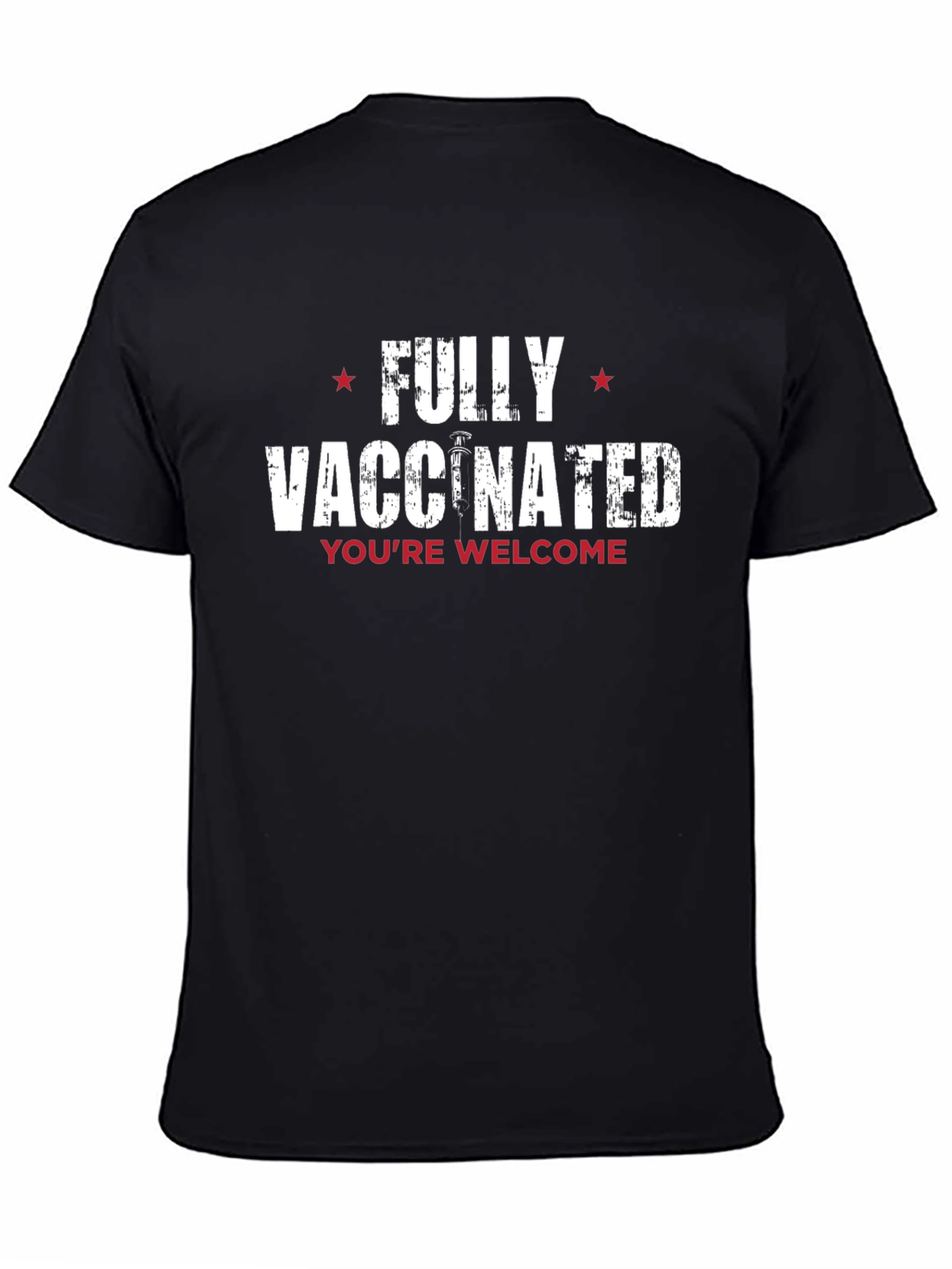 Fully Vaccinated Graphic Tee - You're Welcome! - 4