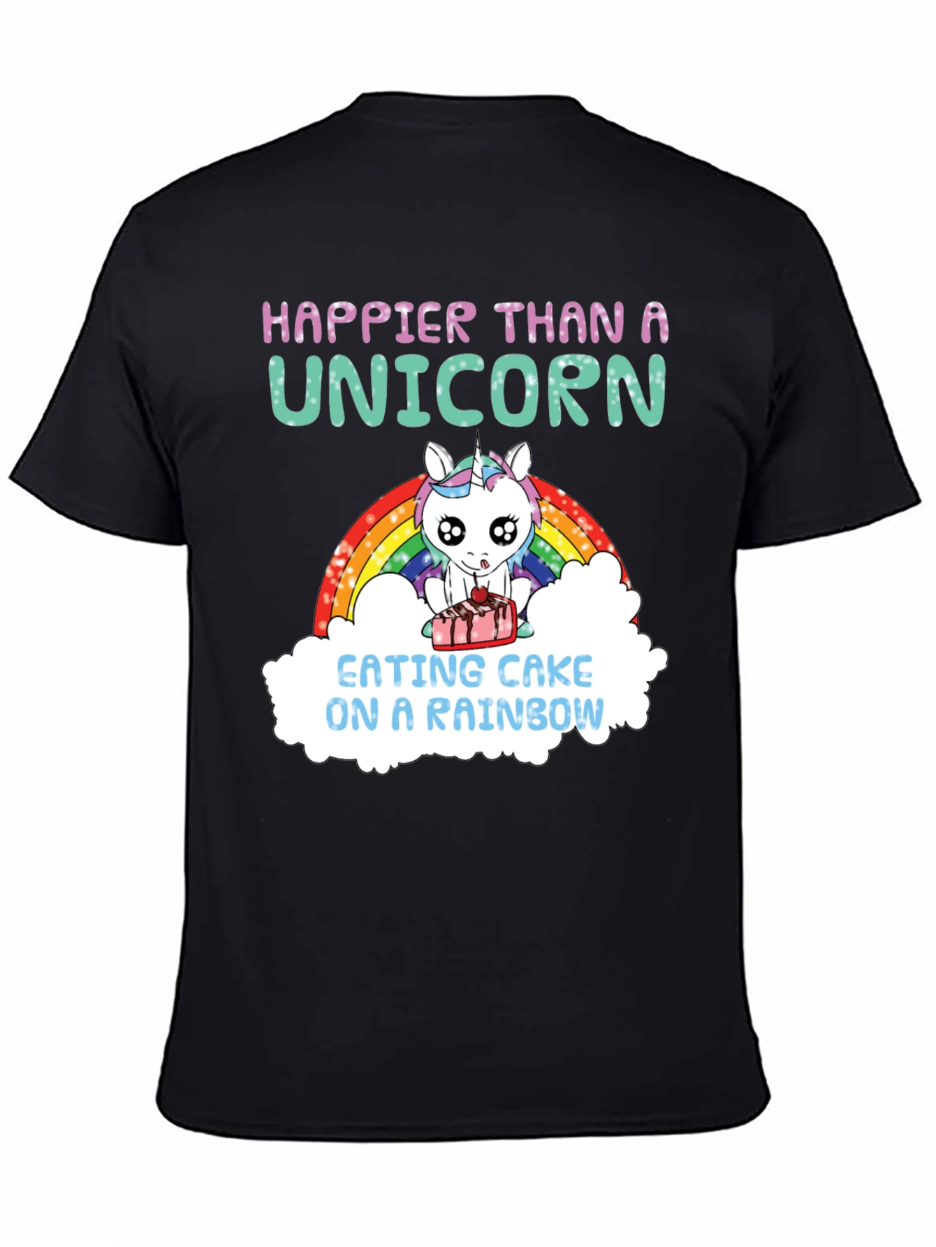 Black Happier Than A Unicorn Cake Rainbow T-Shirt view 4