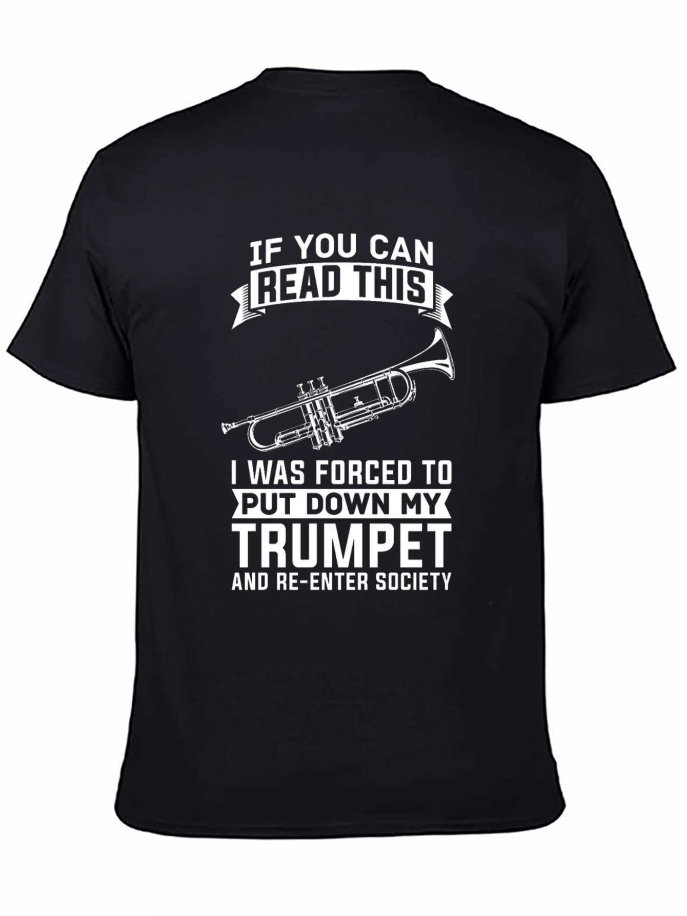 Trumpet Player T-Shirt: Forced to Re-Enter Society - 4