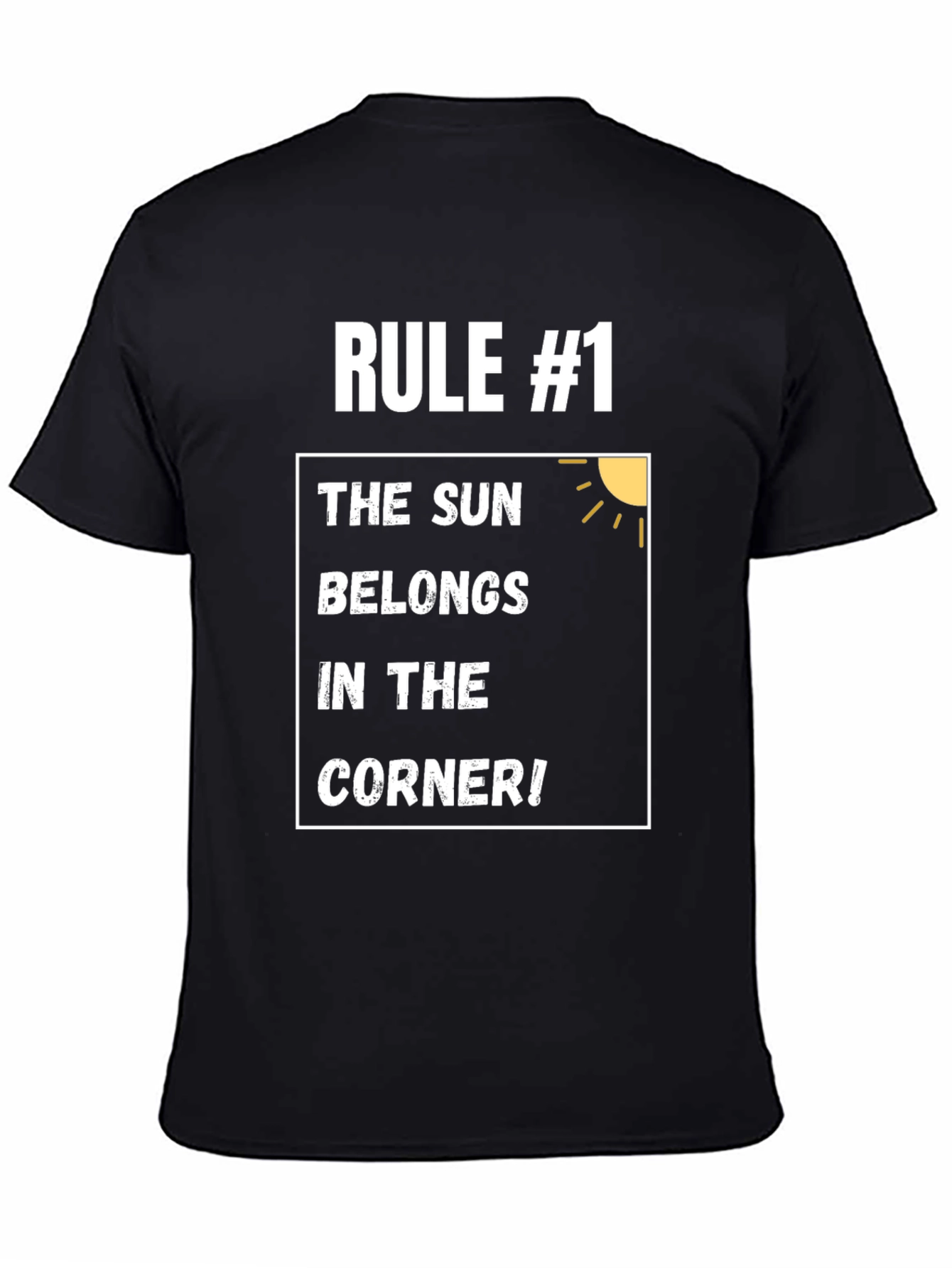 Black Rule #1 The Sun Belongs in the Corner T-Shirt view 4