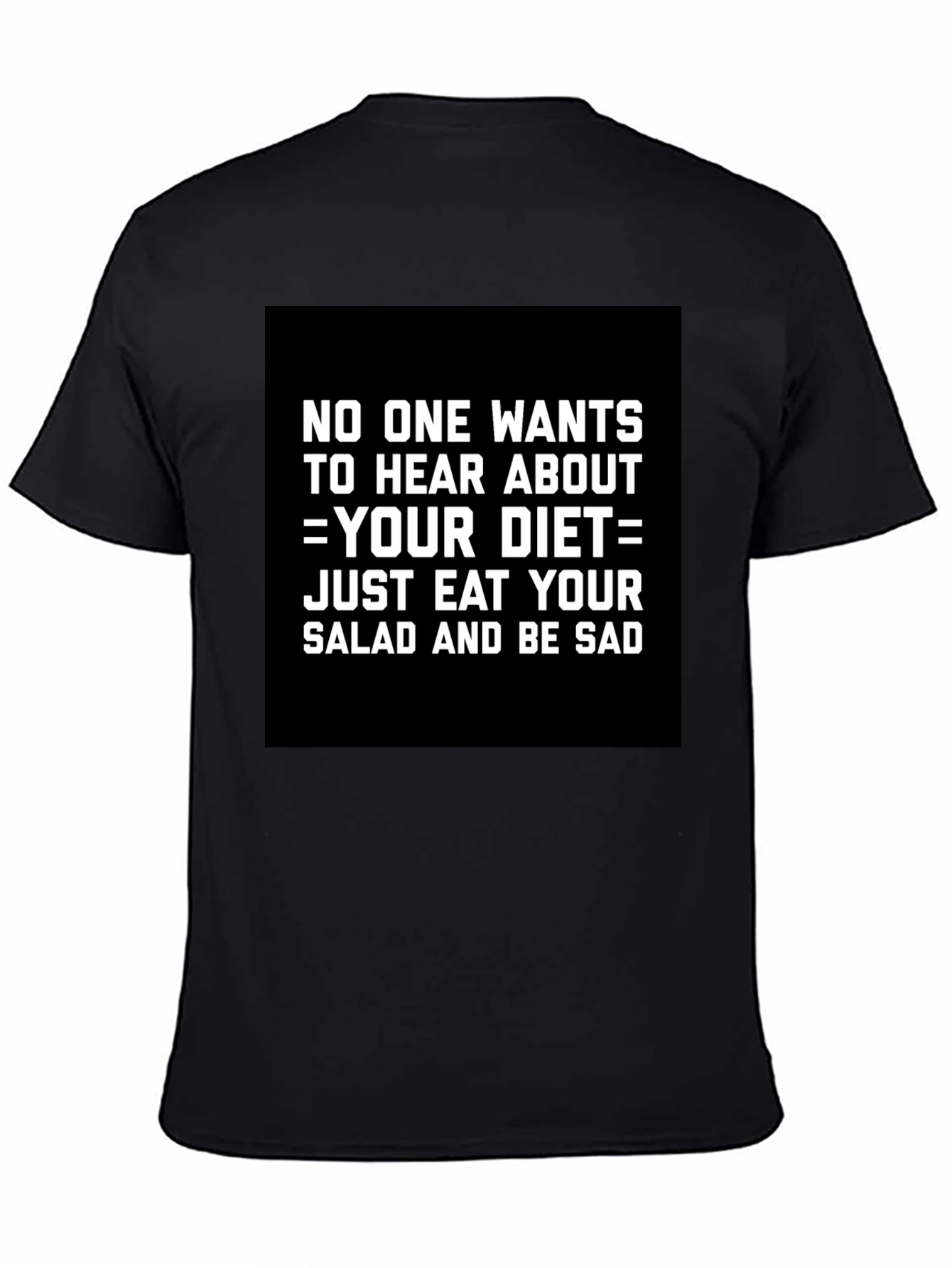Black Eat Your Salad & Be Sad T-Shirt Funny Diet Tee view 4