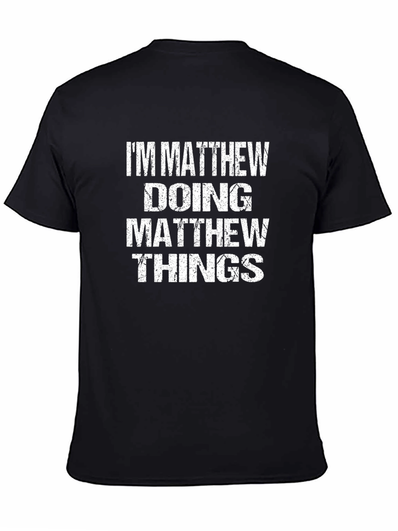 Black I'm Matthew Doing Matthew Things T-Shirt view 4