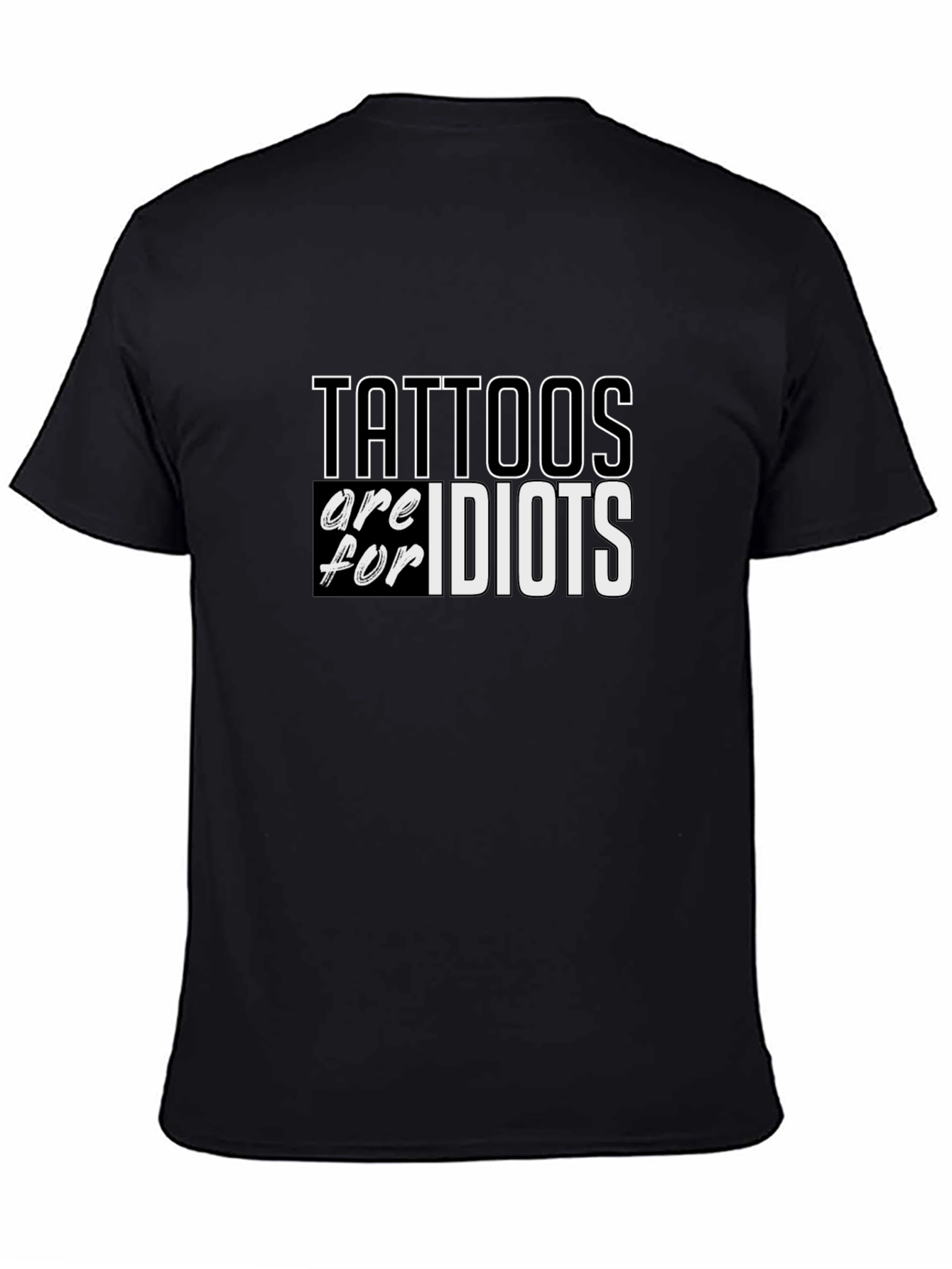 Black Tattoos Are For Idiots Slogan Tee - Black view 4
