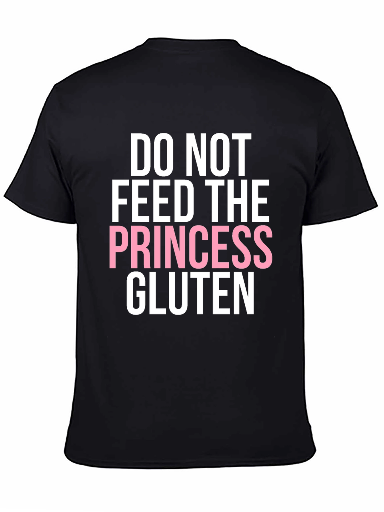 Black Do Not Feed the Princess Gluten T-Shirt view 4
