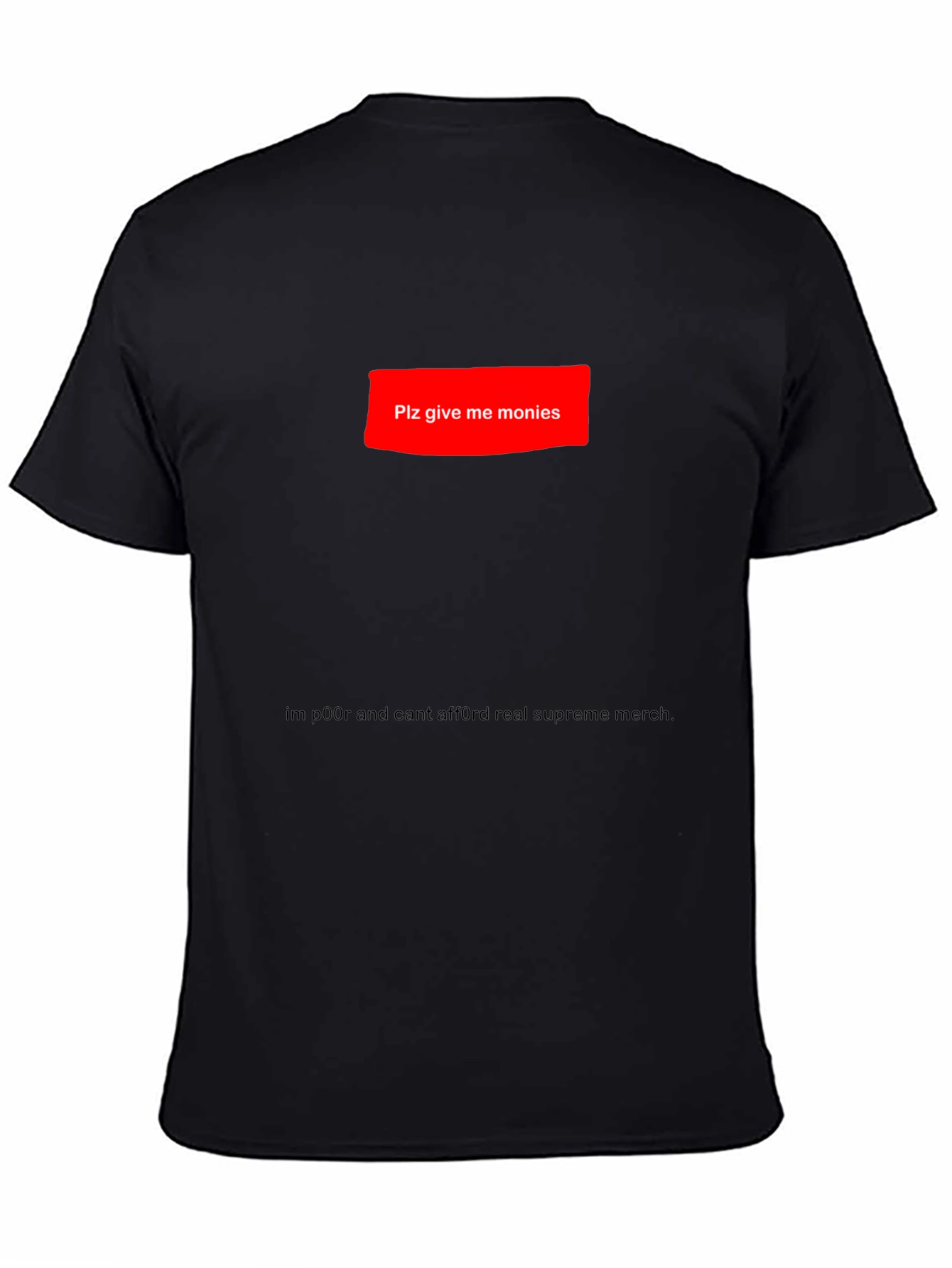 Black Plz Give Me Monies Funny T-Shirt view 4