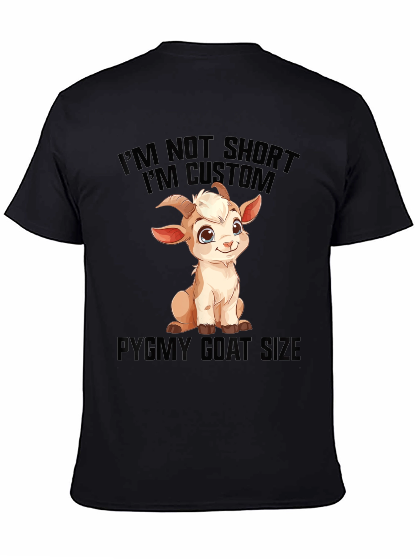 Black Funny Goat T-Shirt - I'm Not Short, I'm Custom! view 4