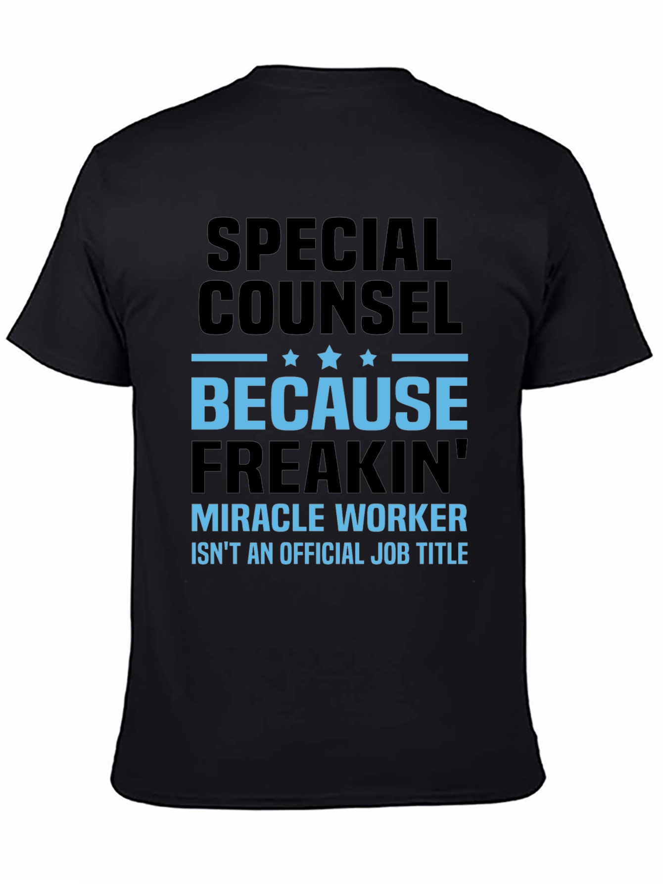 Black Funny Special Counsel T-Shirt - Miracle Worker Job view 4