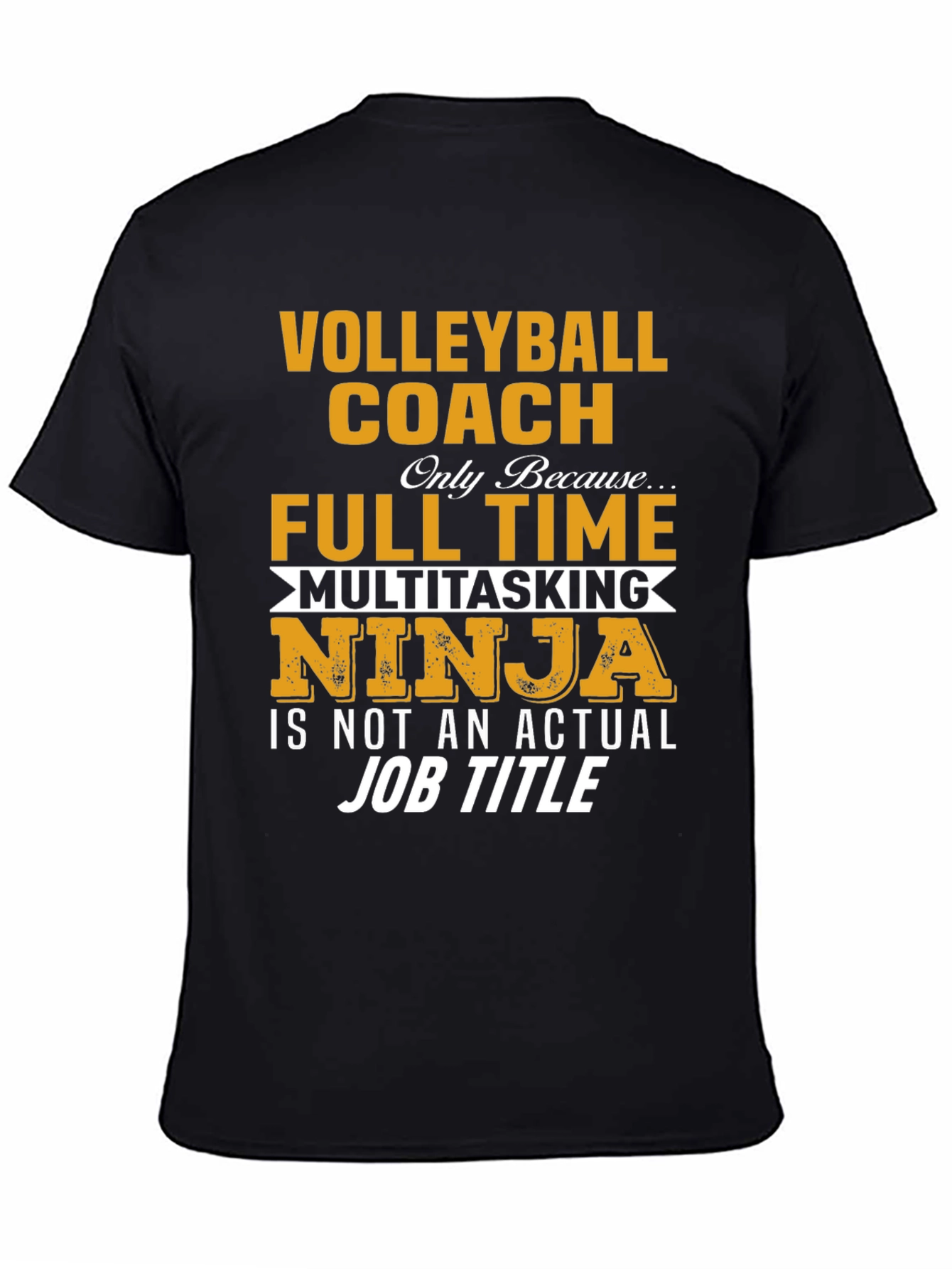 Black Volleyball Coach T-Shirt - Multitasking Ninja Job Title view 4