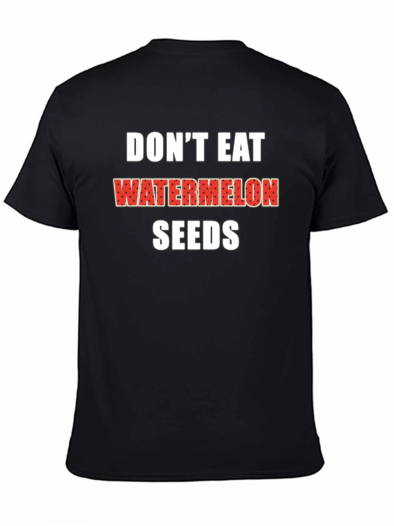 Black Don't Eat Watermelon Seeds Black T-Shirt view 4
