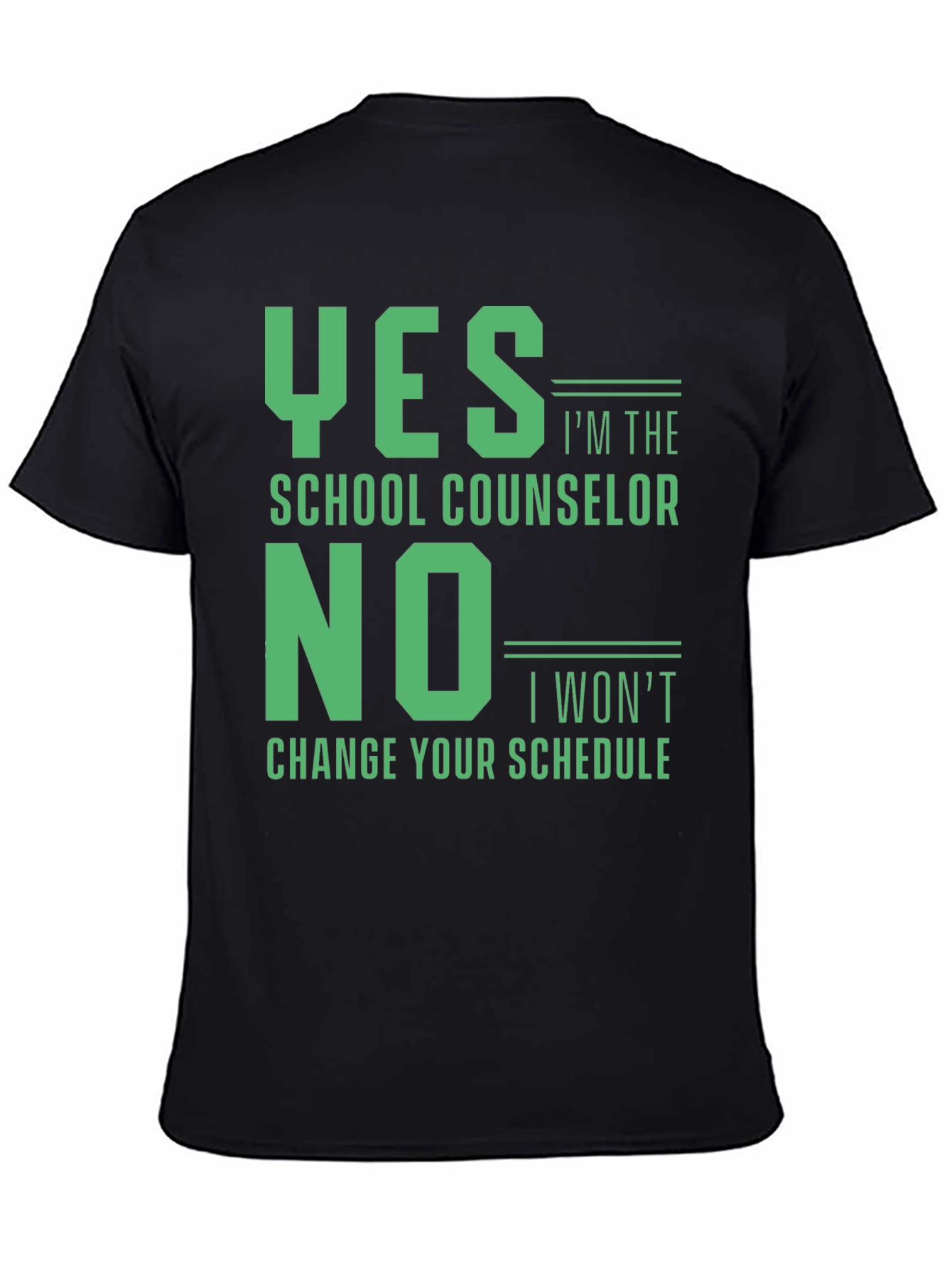Black School Counselor T-Shirt: Yes I'm the, No I Won't Change Your Schedule view 4