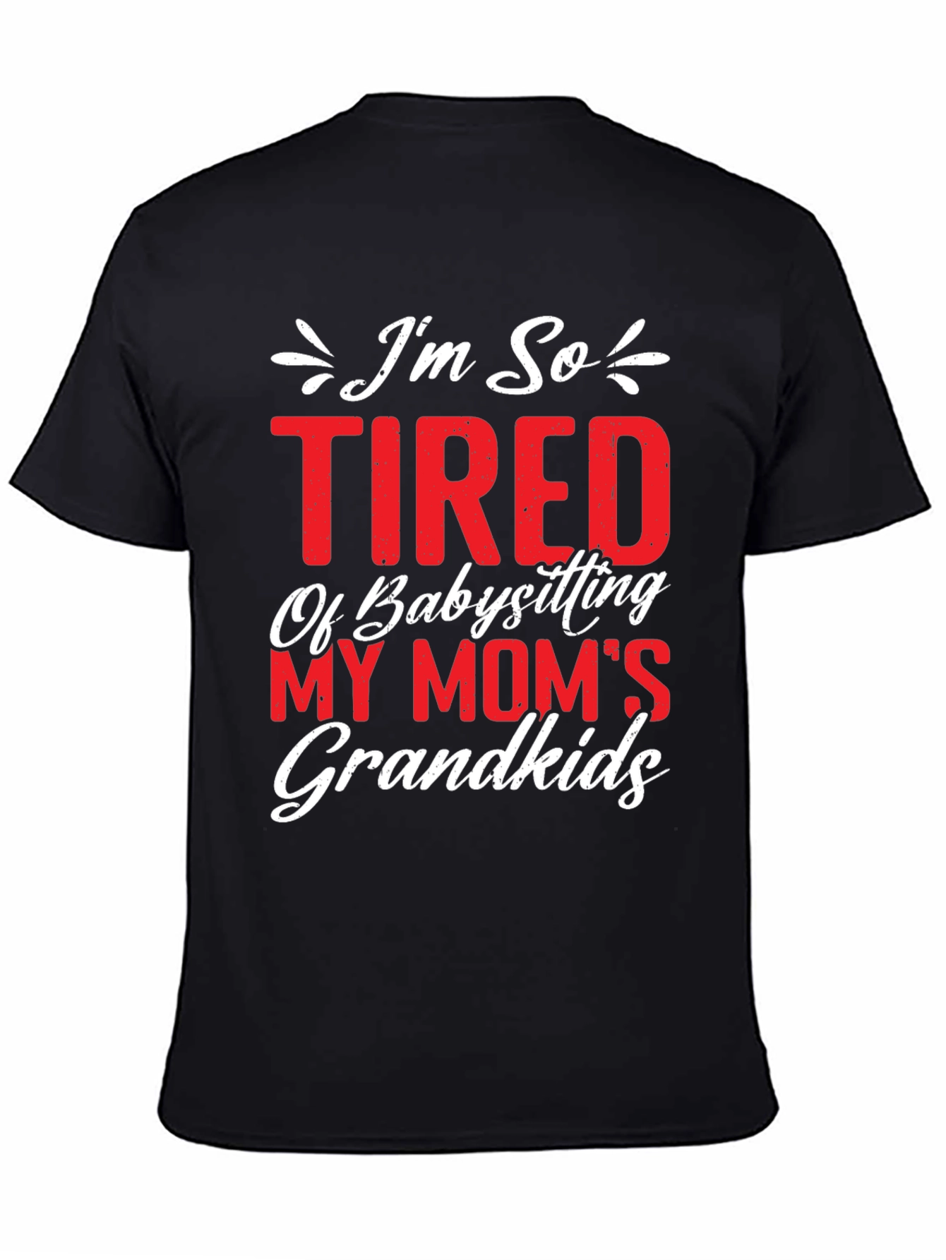 Black Tired of Babysitting Mom's Grandkids T-Shirt view 4