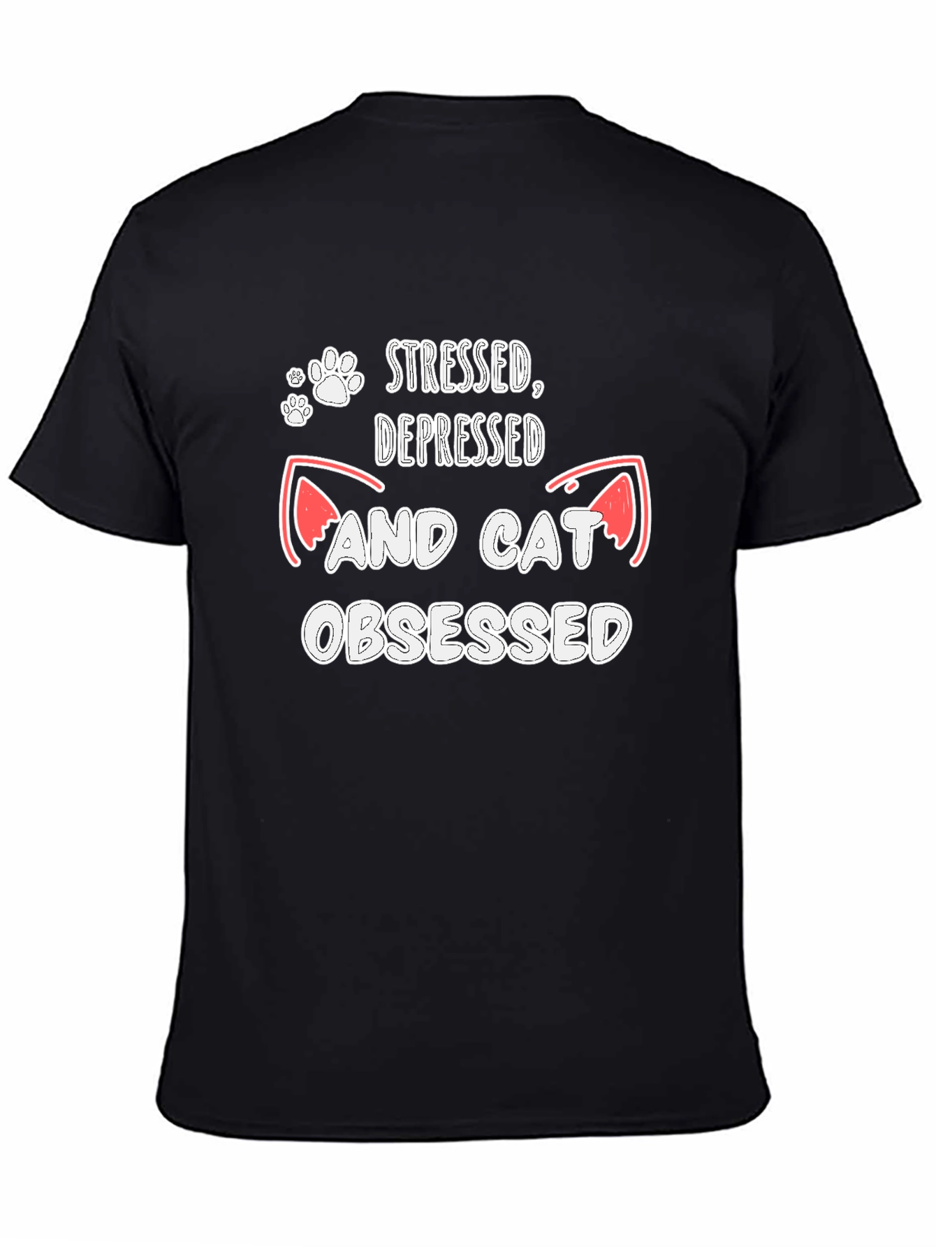 Stressed Depressed Cat Obsessed T-Shirt - 4
