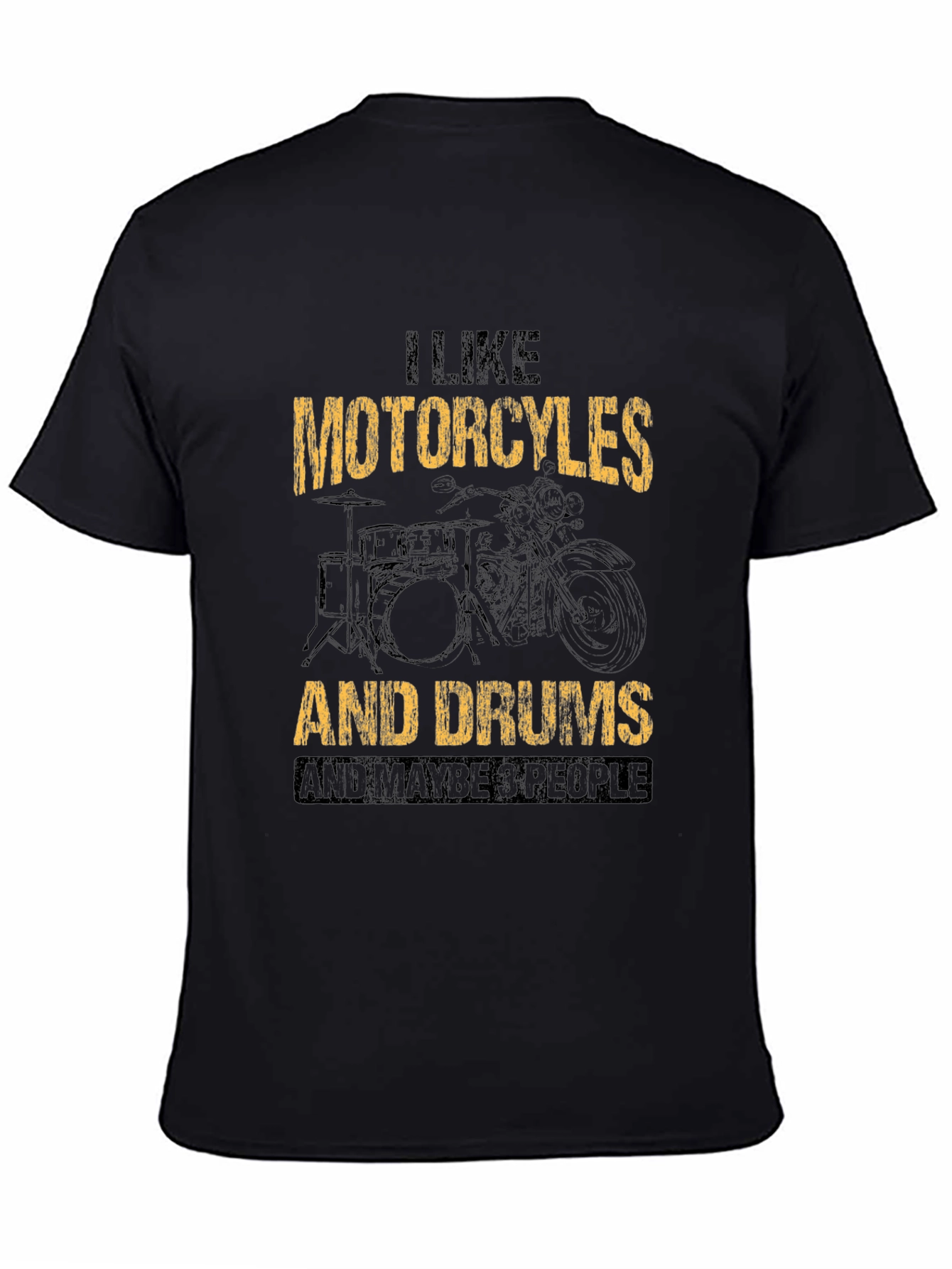 Black I Like Motorcycles, Drums, & Maybe 3 People T-Shirt view 4