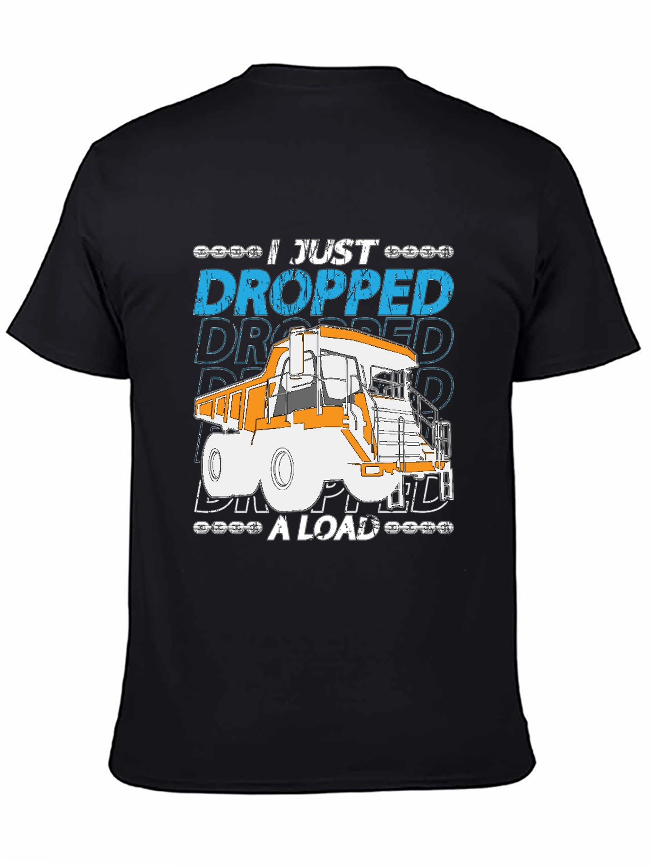 Black I Just Dropped A Load Truck T-Shirt view 4