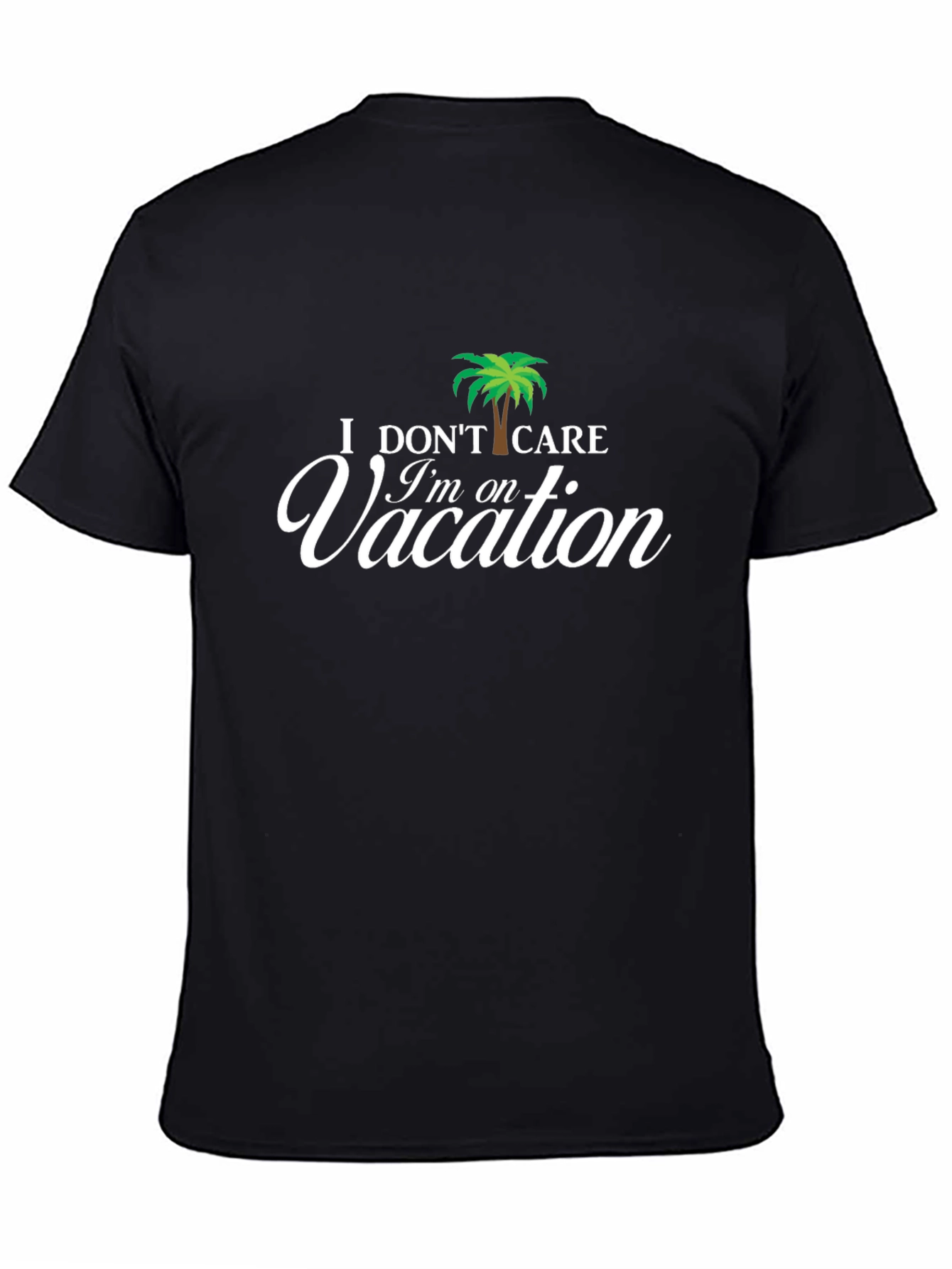 Black I Don't Care I'm on Vacation Palm Tree T-Shirt view 4