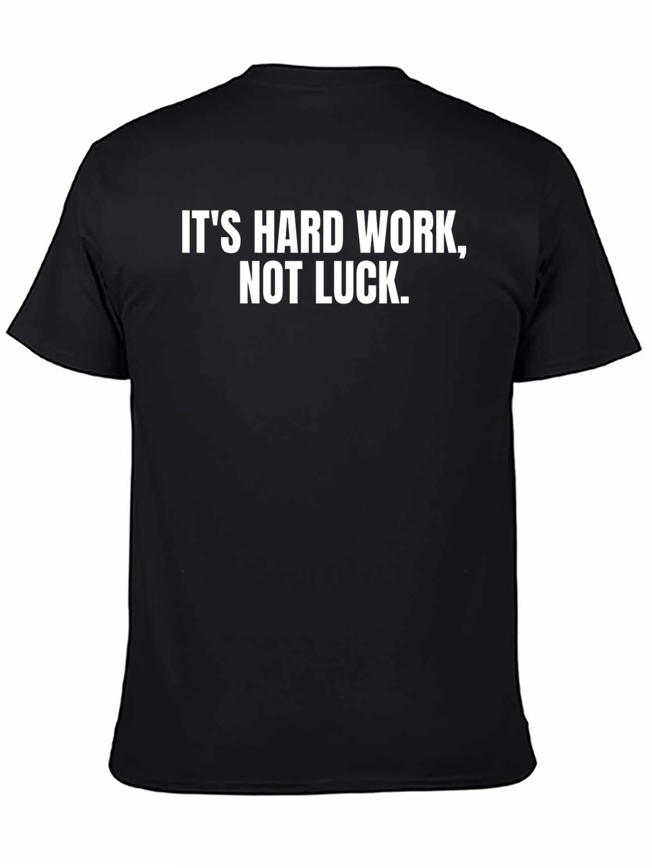 Black Hard Work, Not Luck Black T-Shirt view 4
