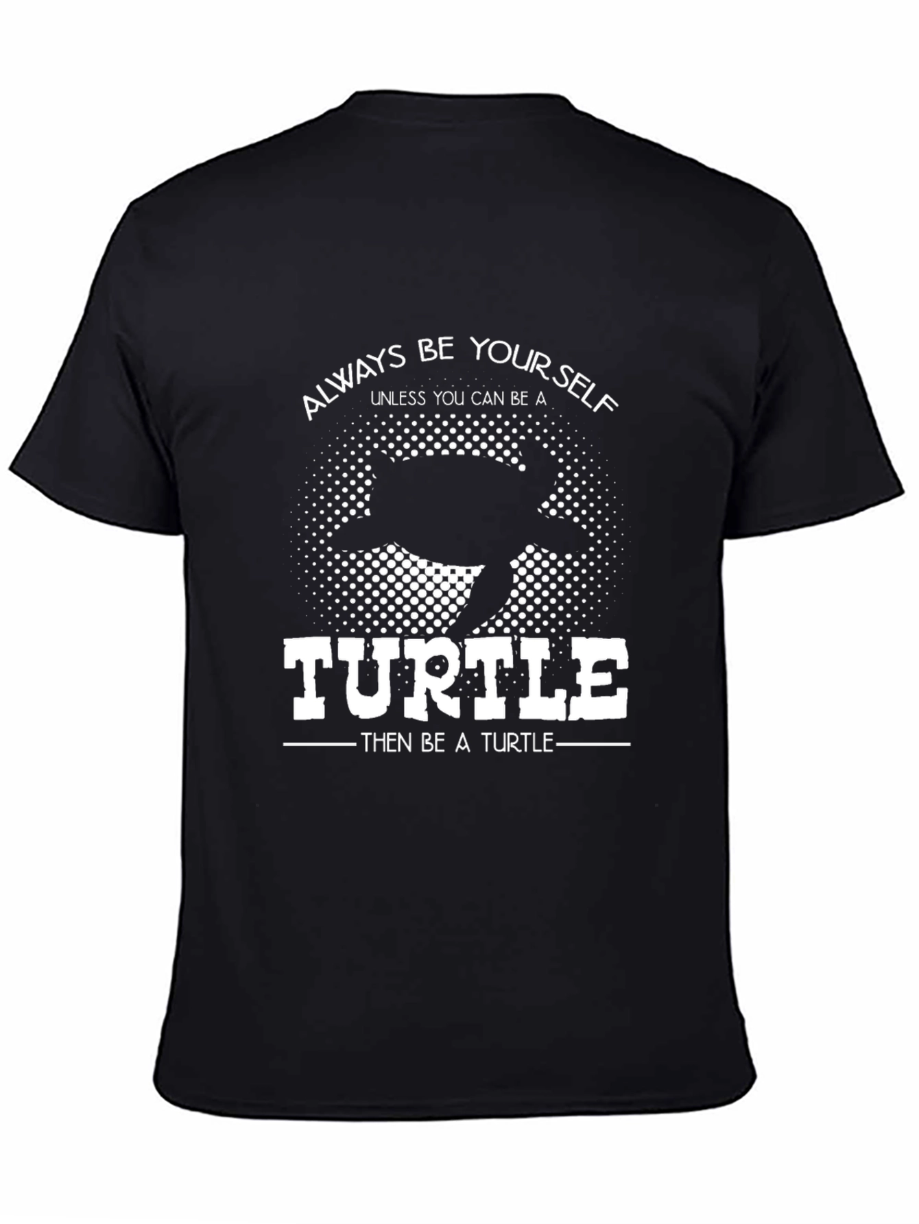 Black Always Be Yourself Unless You Can Be A Turtle T-Shirt view 4