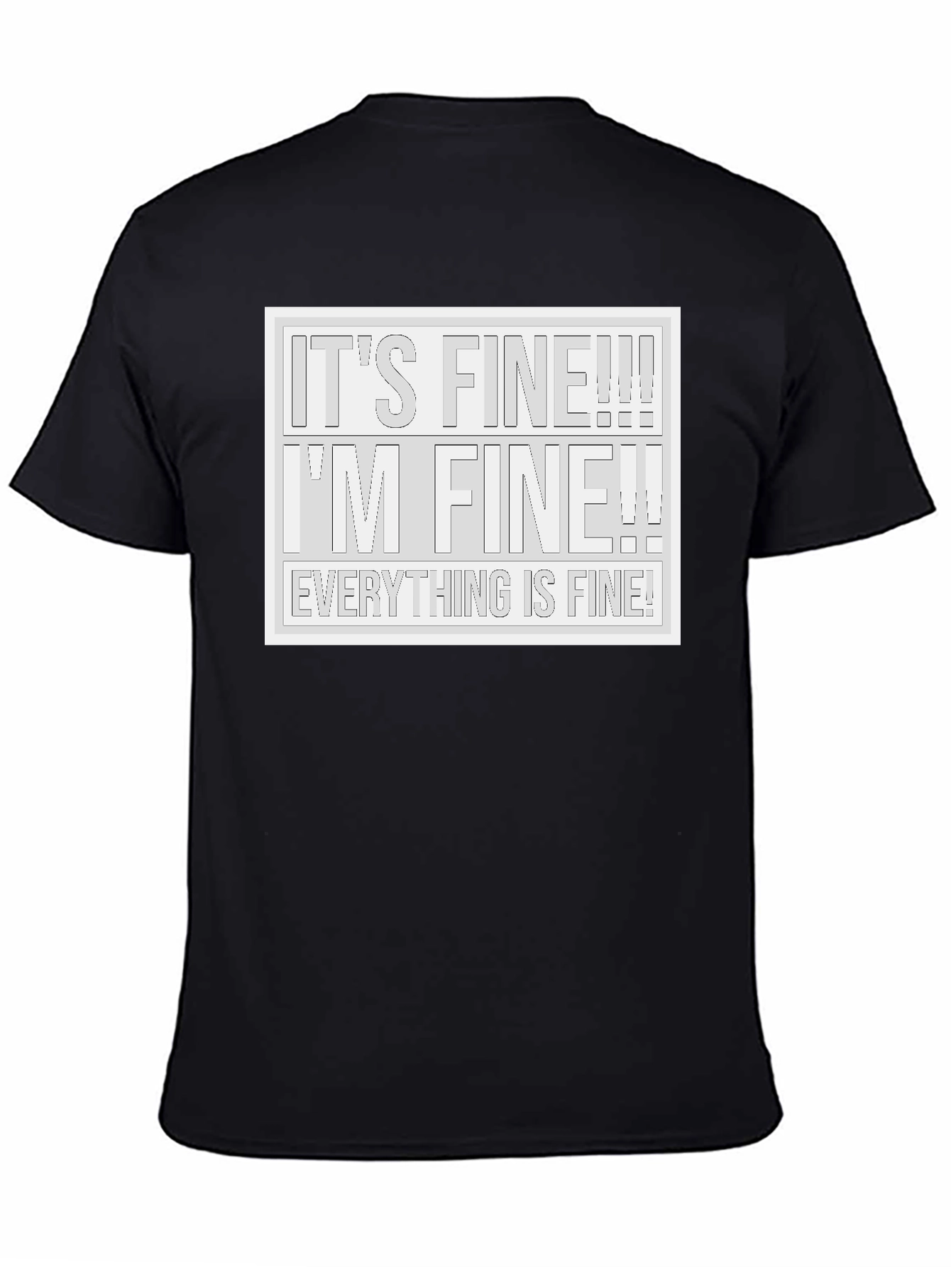 Black It's Fine! T-Shirt - Humorous Graphic Tee view 4