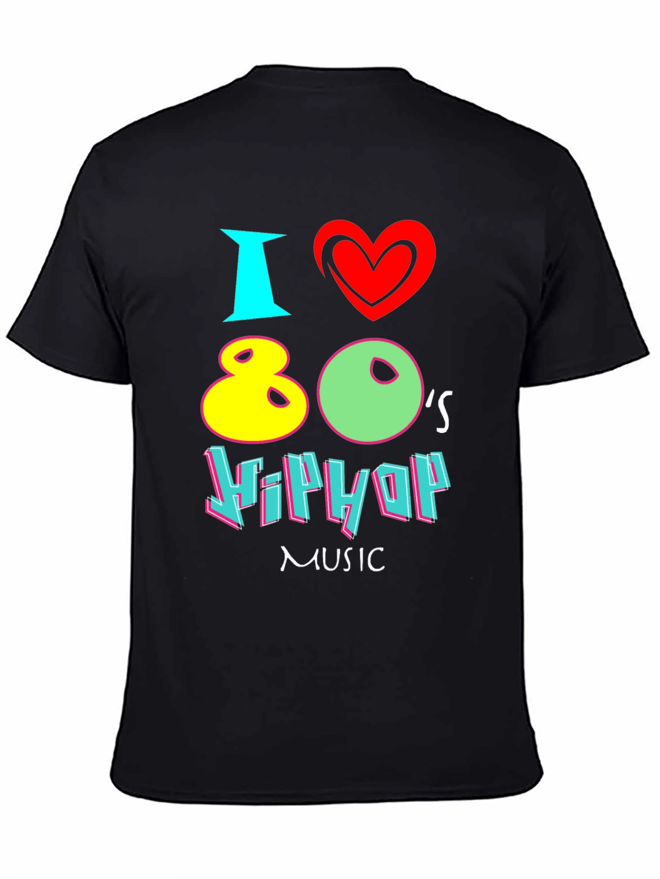 Black I Love 80's Hip Hop Music Black T-Shirt view 4