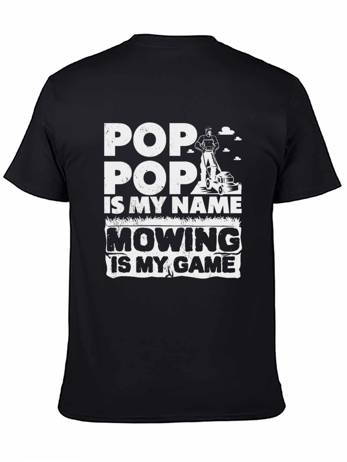 Black Pop Pop Mowing Game T-Shirt - Gift for Grandfather view 4