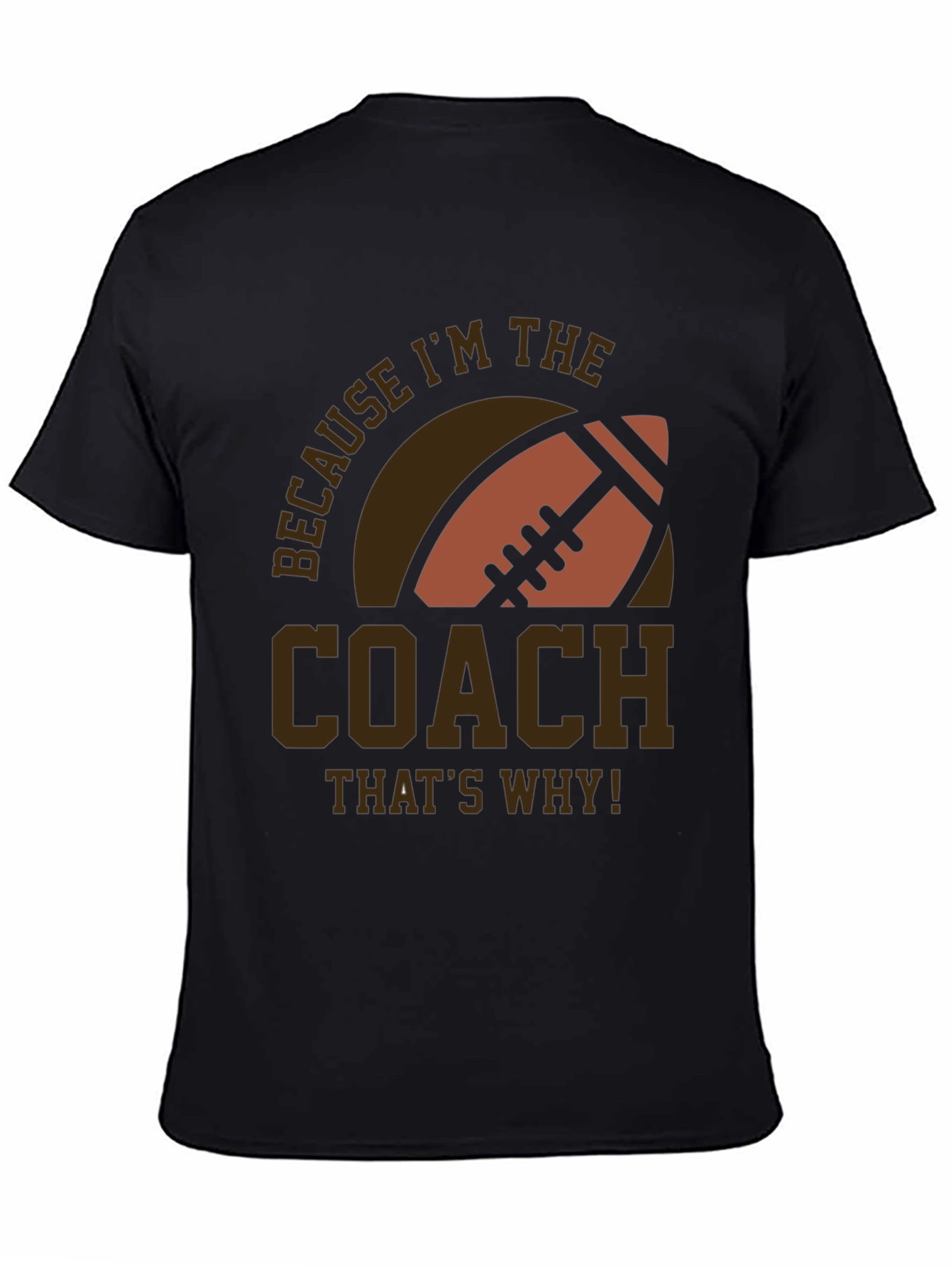 Black Coach Football T-Shirt - Because I'm The Coach view 4