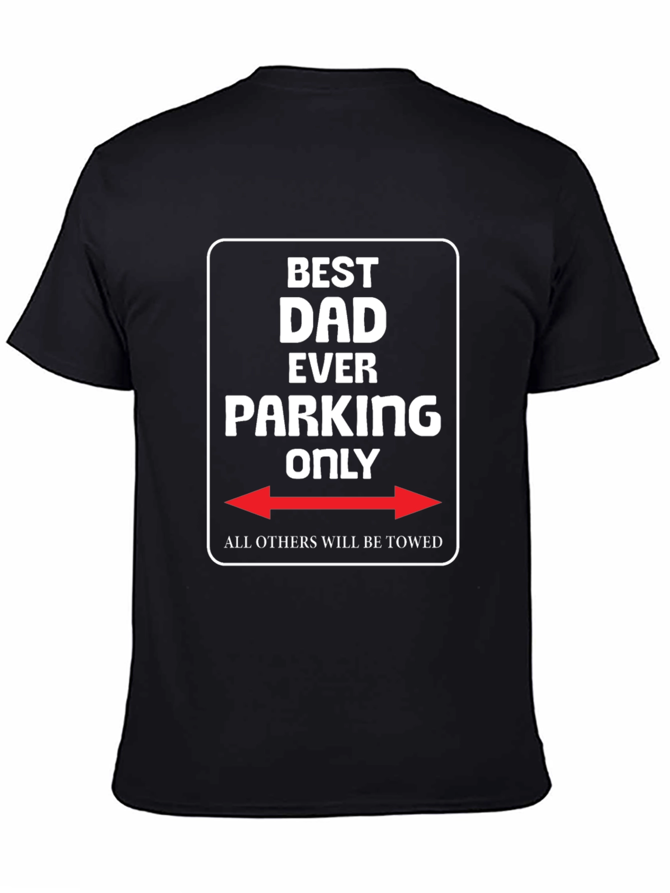 Black Best Dad Ever Parking Only T-Shirt view 4