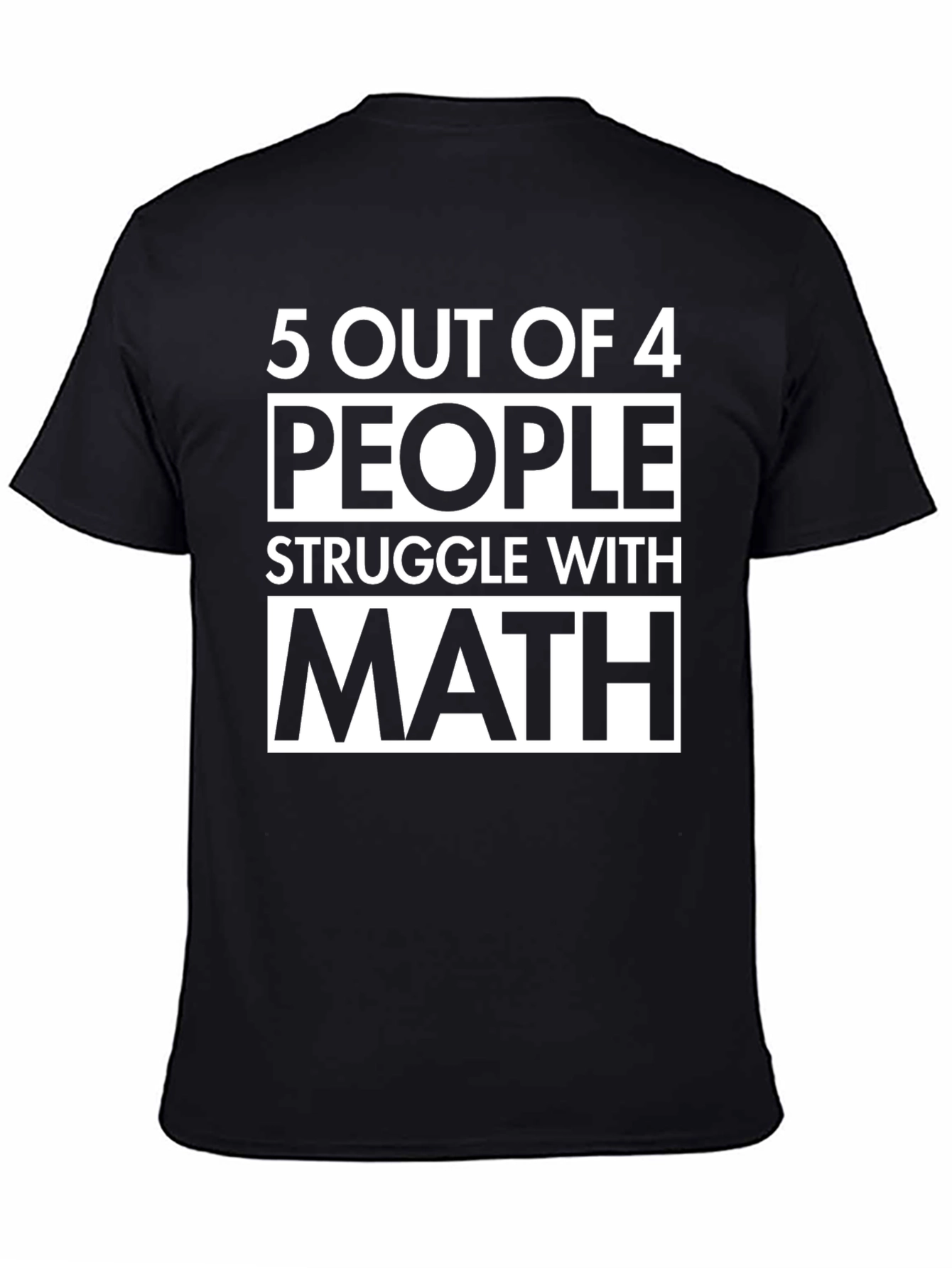 Black Funny Math T-Shirt - 5 Out of 4 People Struggle view 4