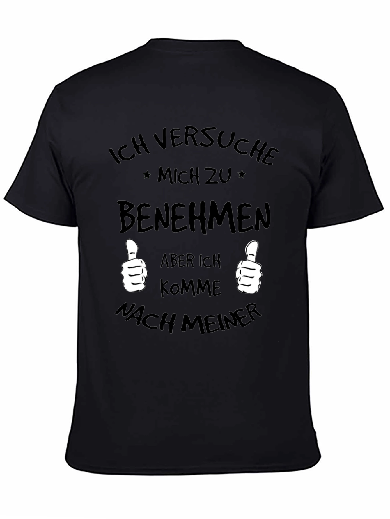 Black Funny German T-Shirt - Ich Versuche Mich Zu Benehmen view 4