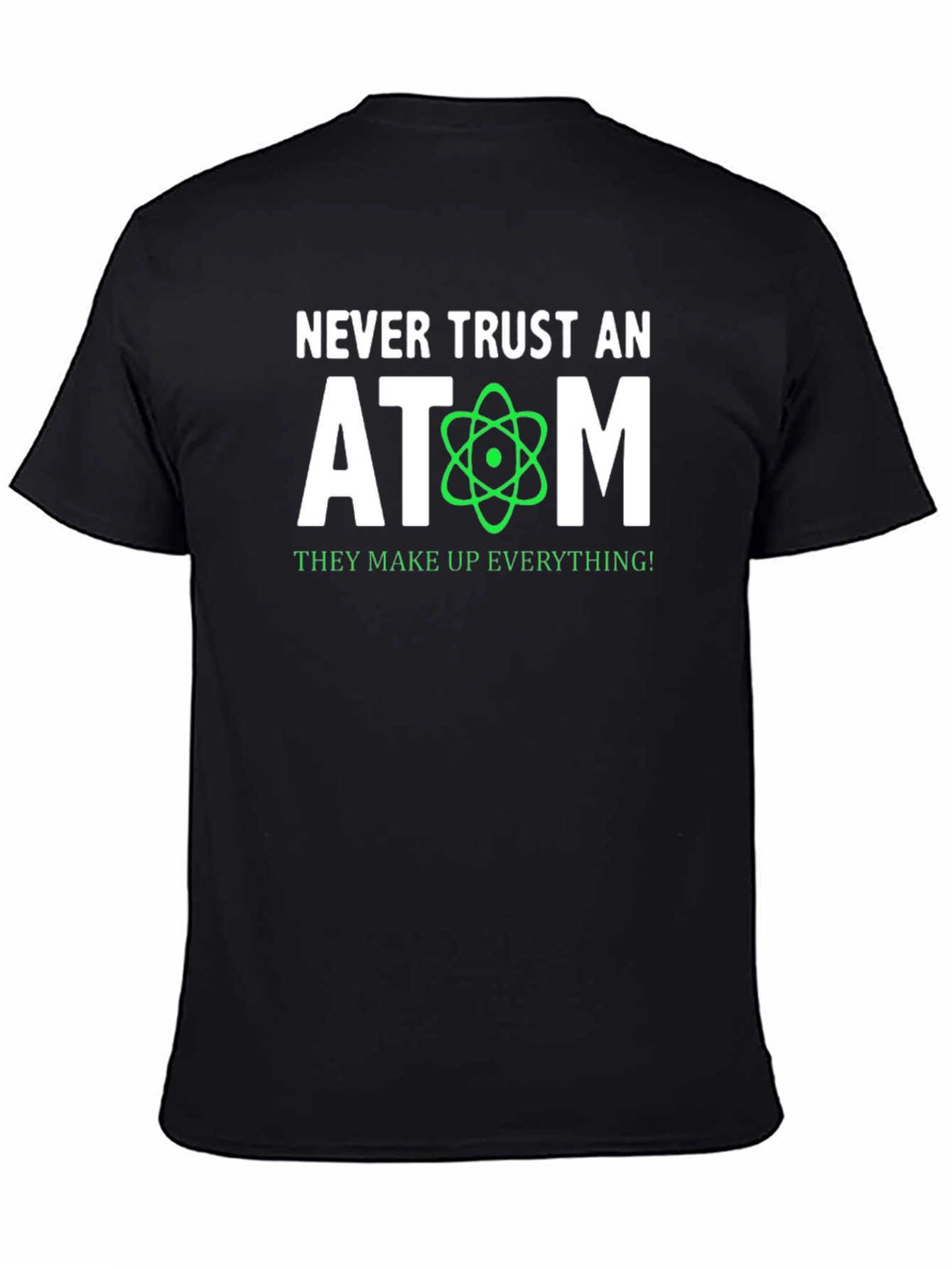 Black Never Trust An Atom T-Shirt - Science Humor Tee view 4