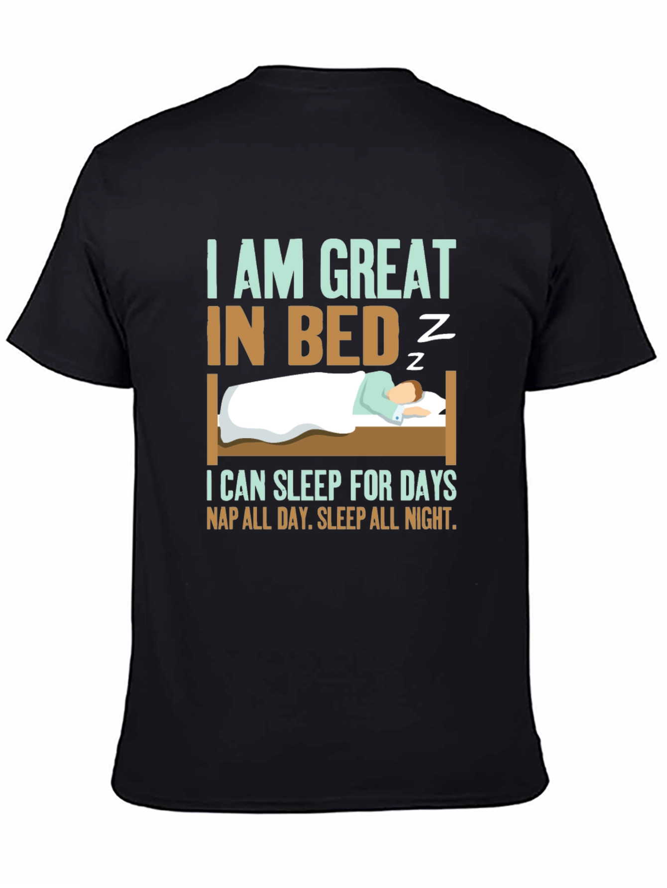 Black Great in Bed Sleeping T-Shirt Funny Slogan view 4