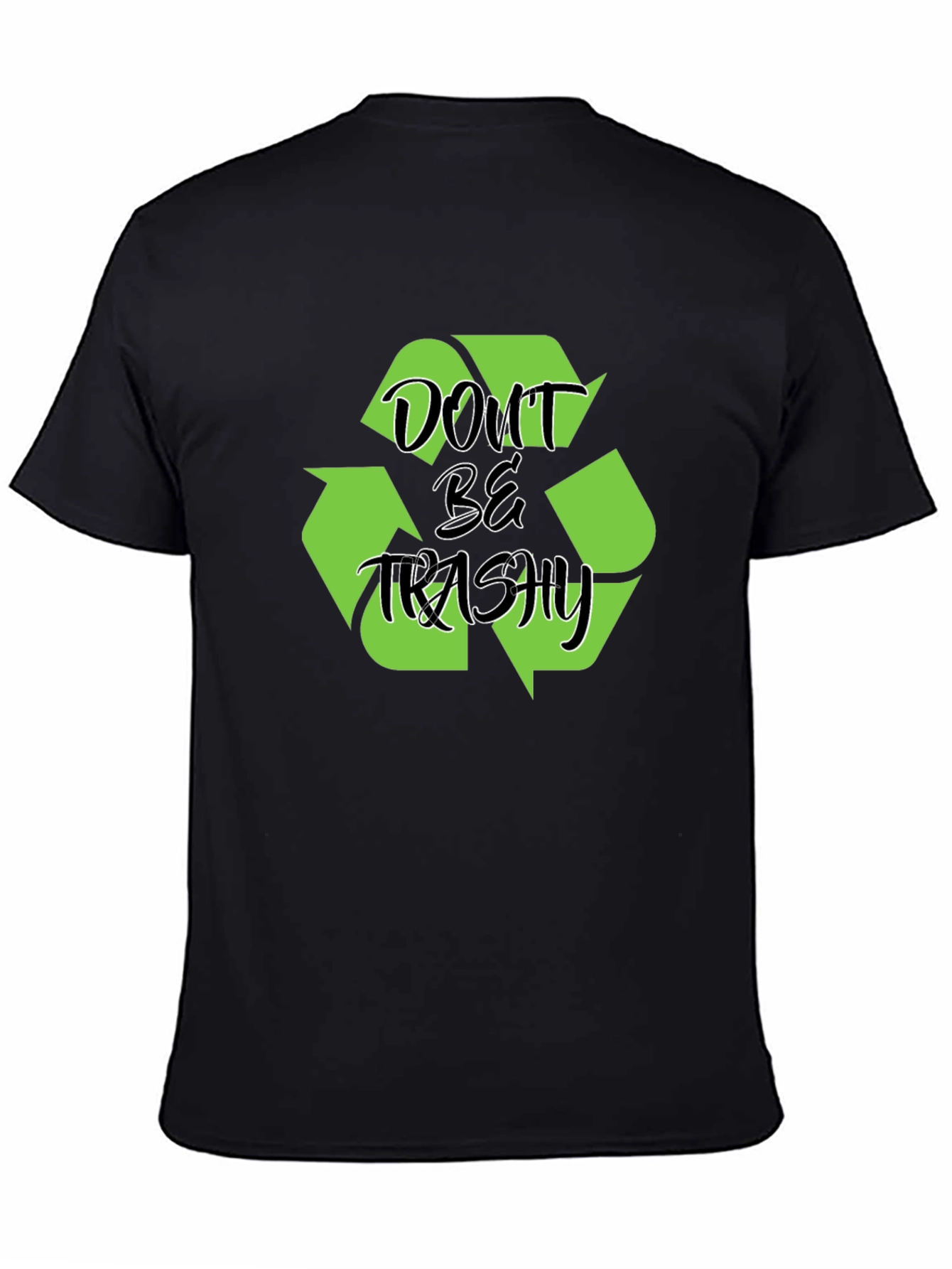 Black Don't Be Trashy Black T-Shirt Recycle Design view 4