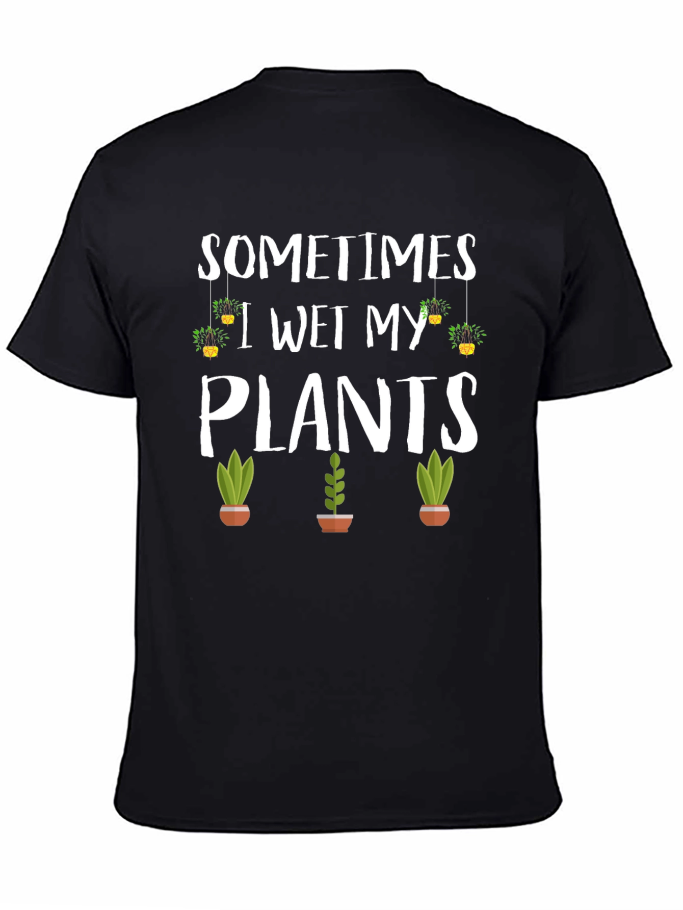 Sometimes I Wet My Plants Graphic T-Shirt - 4