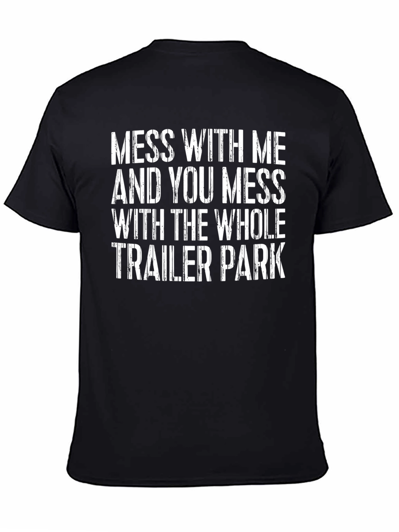 Black Mess with Me T-Shirt - Trailer Park Attitude Tee view 4