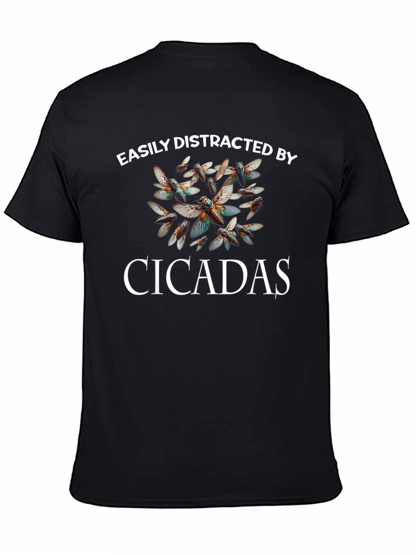 Easily Distracted by Cicadas T-Shirt - 4