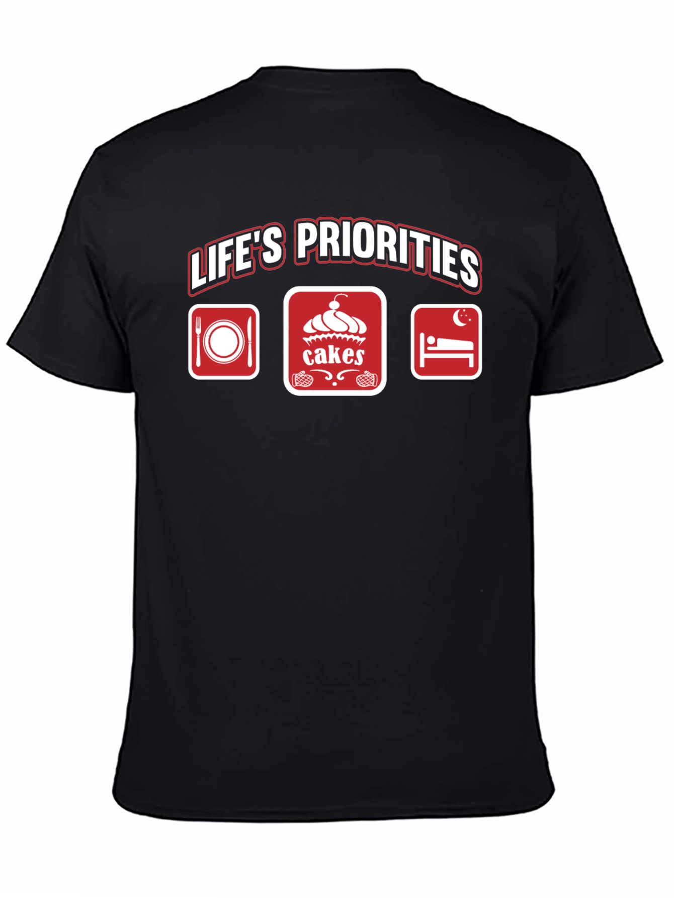 Life's Priorities T-Shirt - Food, Cakes, Sleep - 4