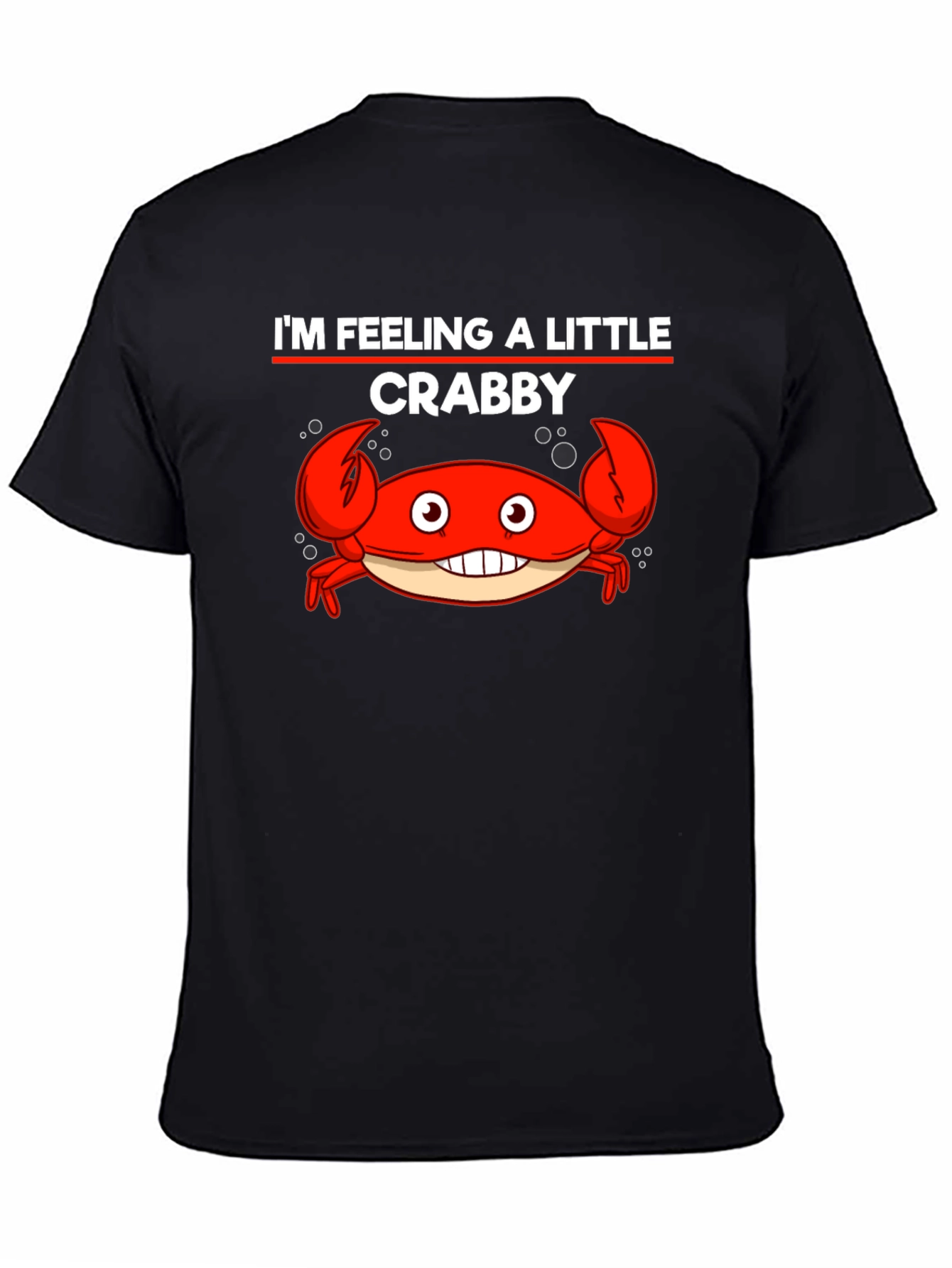 I'm Feeling A Little Crabby Funny Graphic T-Shirt - 4