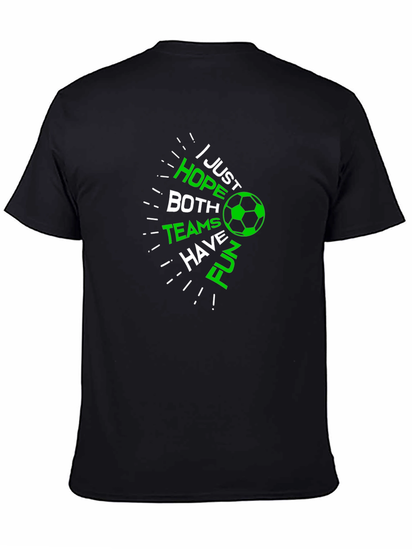 Black Soccer Fan T-Shirt: Hope Both Teams Have Fun! view 4