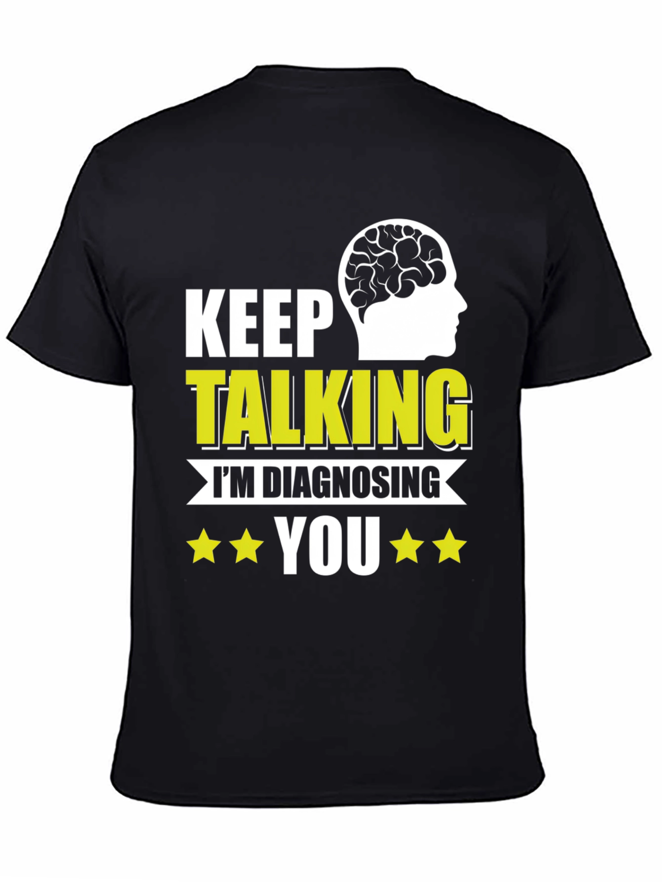 Black Keep Talking I'm Diagnosing You T-Shirt view 4