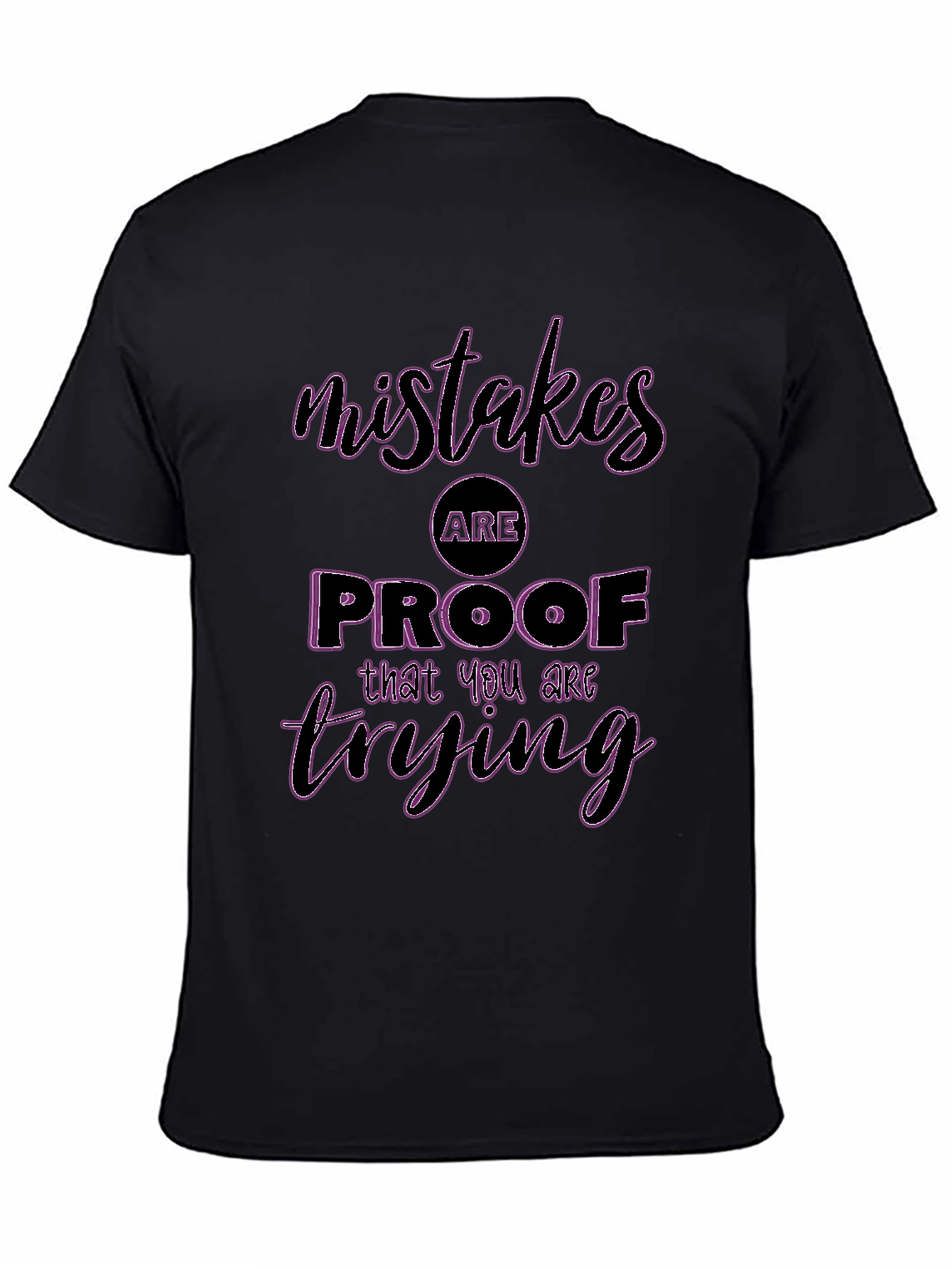 Black Mistakes Proof You're Trying Graphic Tee view 4