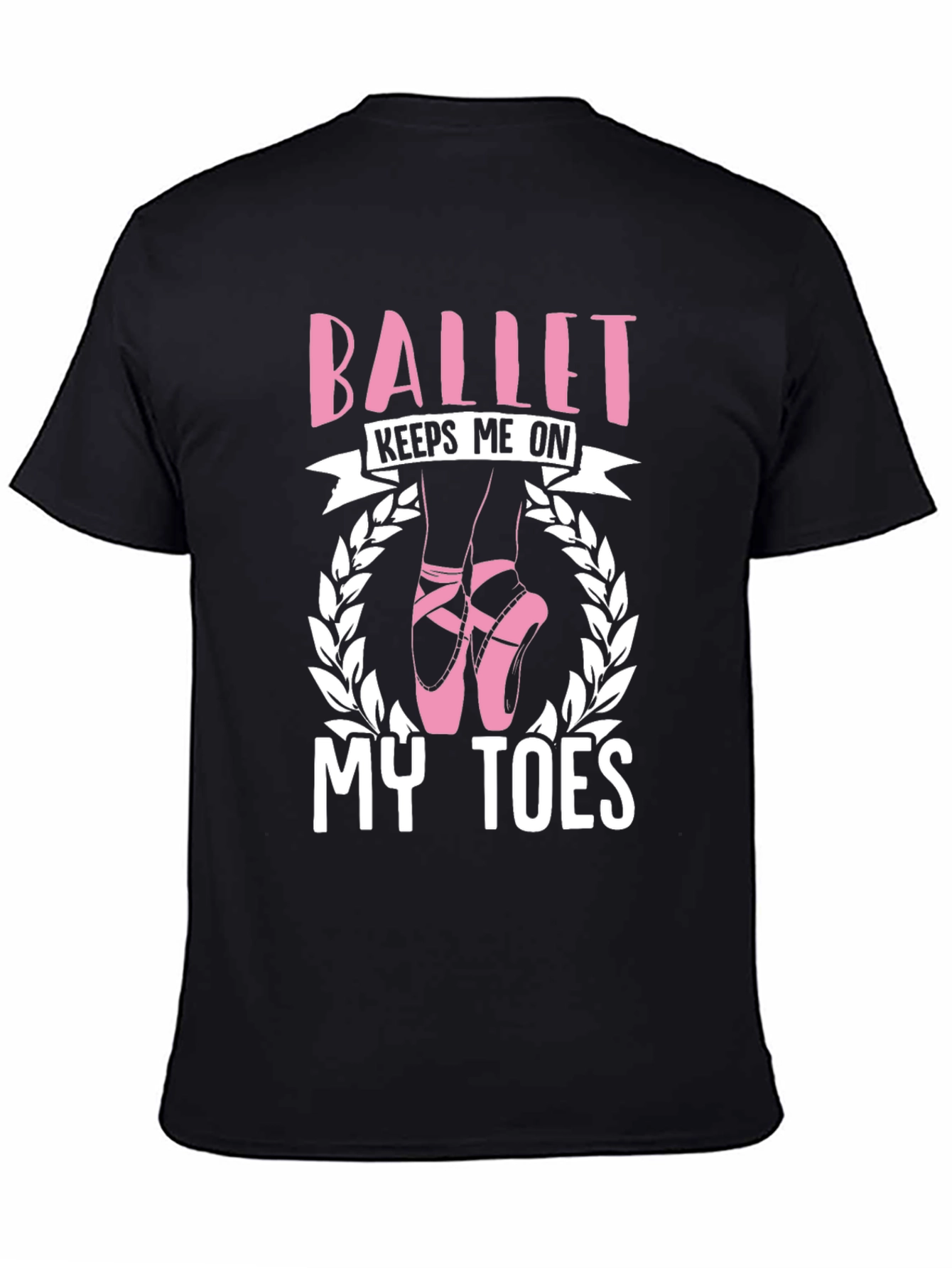 Ballet Keeps Me On My Toes Graphic T-Shirt - 4