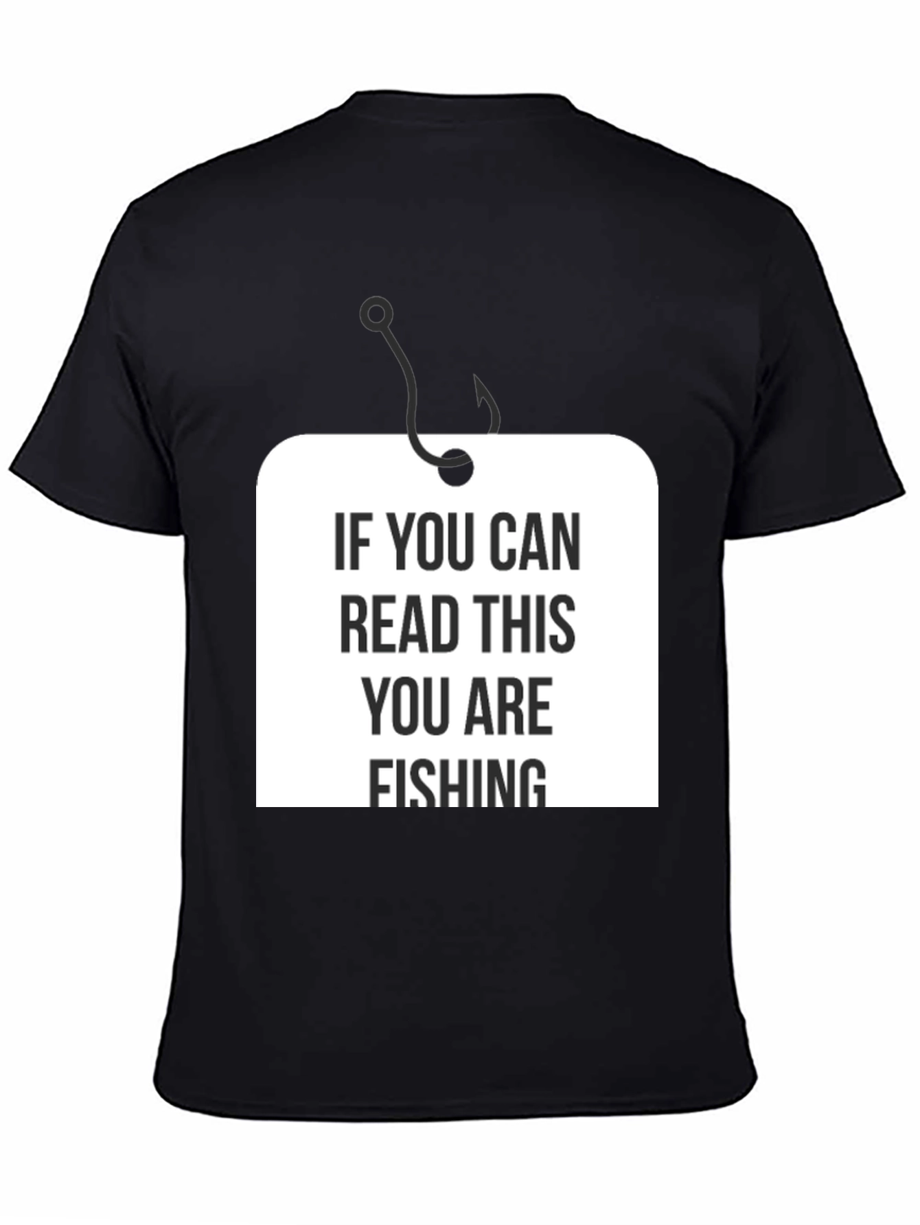 Black Funny Fishing T-Shirt - "If You Can Read This You Are Fishing" view 4