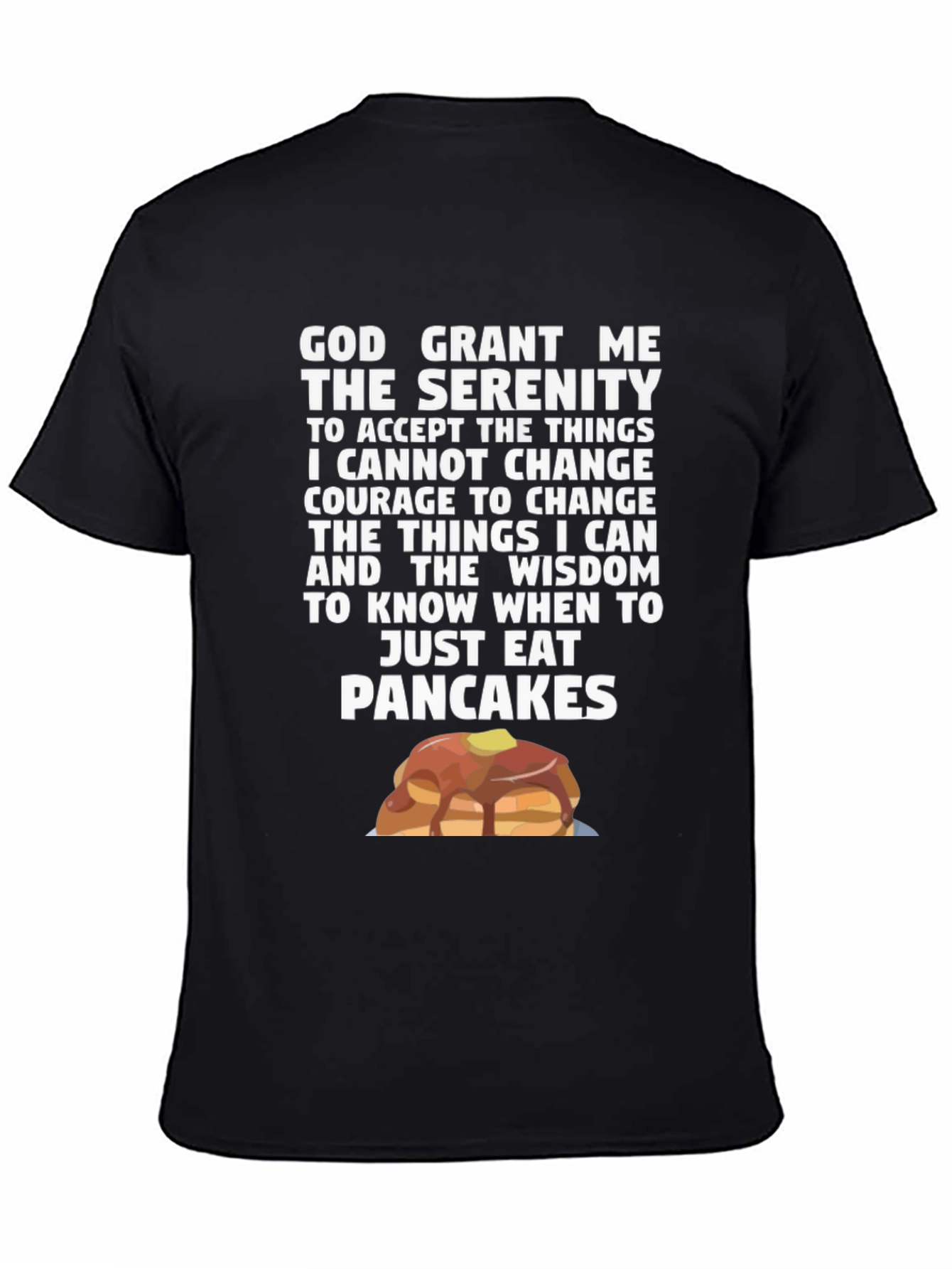 Black Serenity Pancakes T-Shirt Funny Novelty Tee view 4