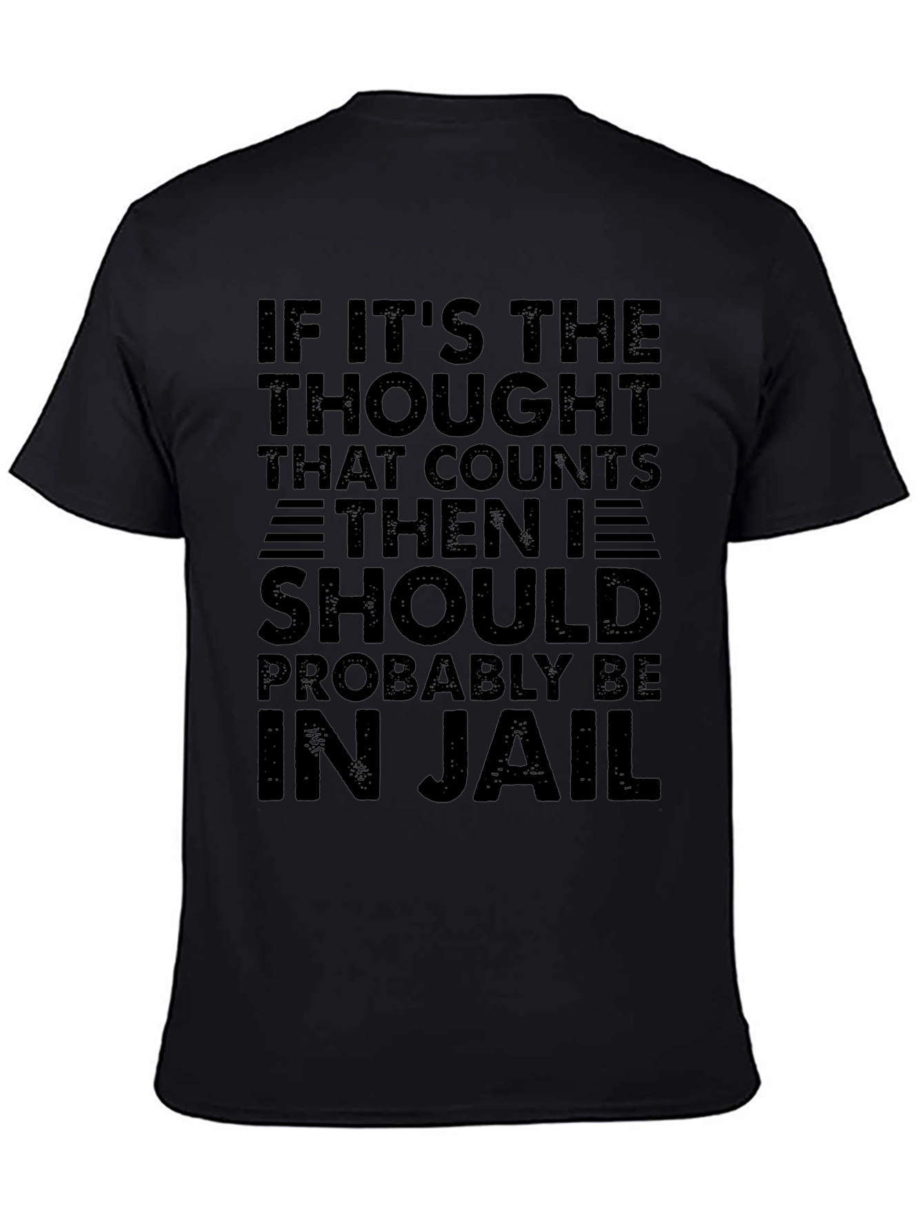 Black Humorous Jail Thought T-Shirt view 4