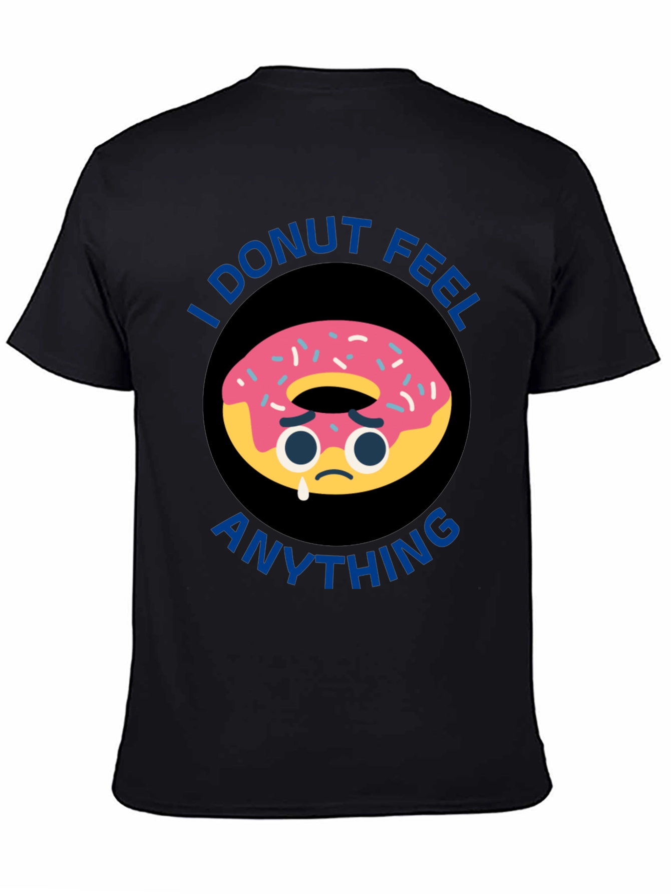 Black I Donut Feel Anything Black T-Shirt view 4