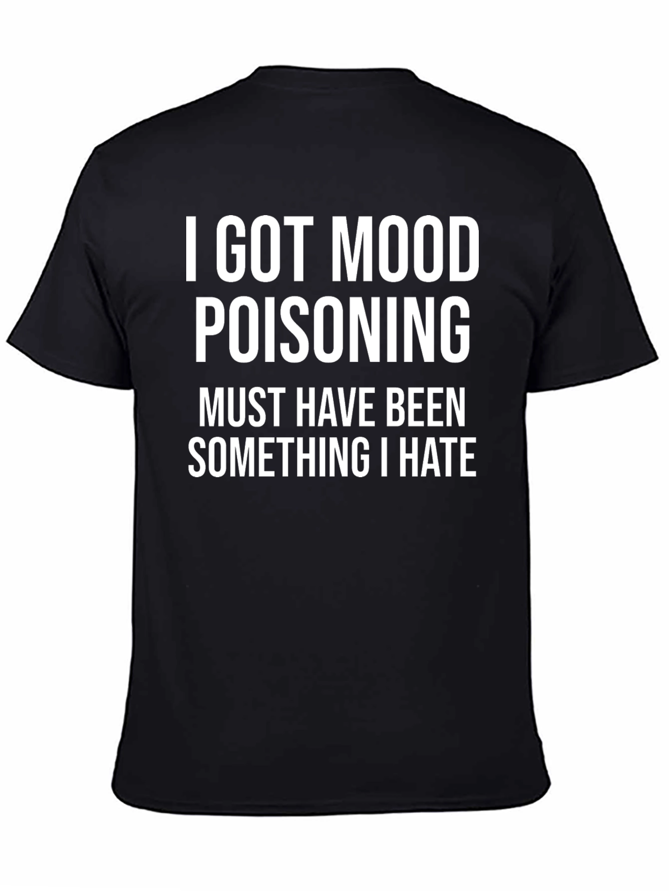 Black Mood Poisoning T-Shirt - Funny Graphic Tee view 4